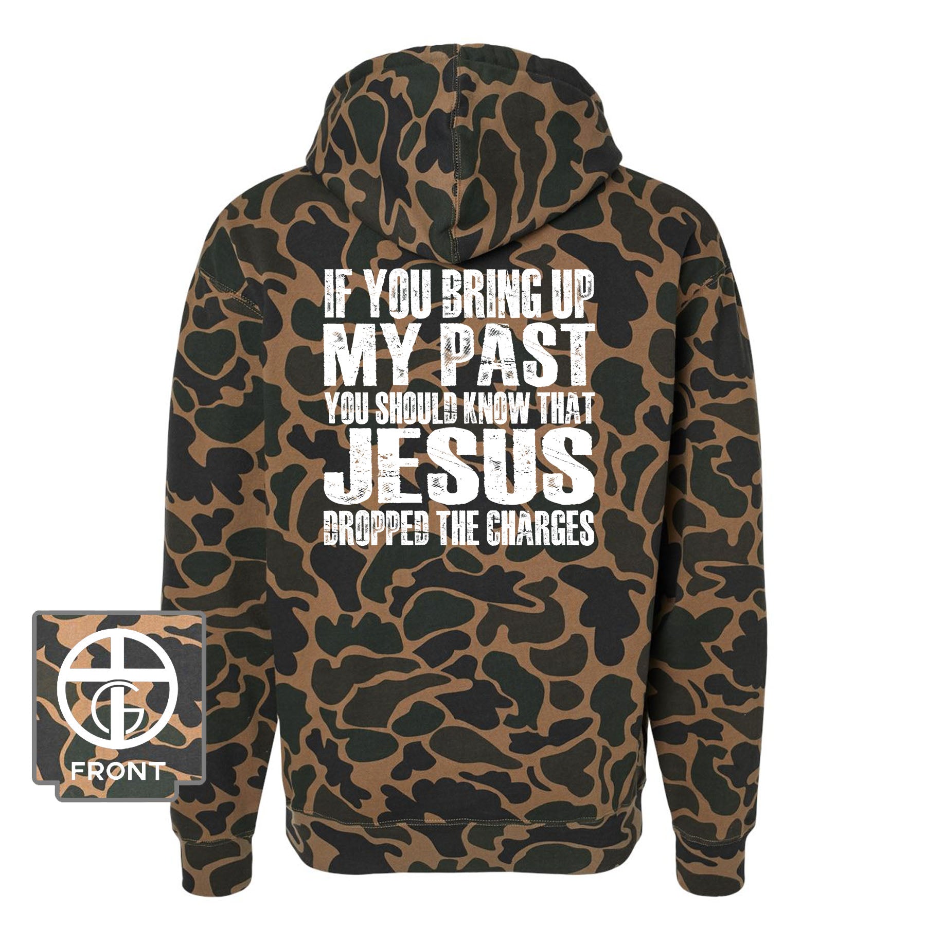 Jesus Dropped The Charges Camo Hoodie (Back Print)