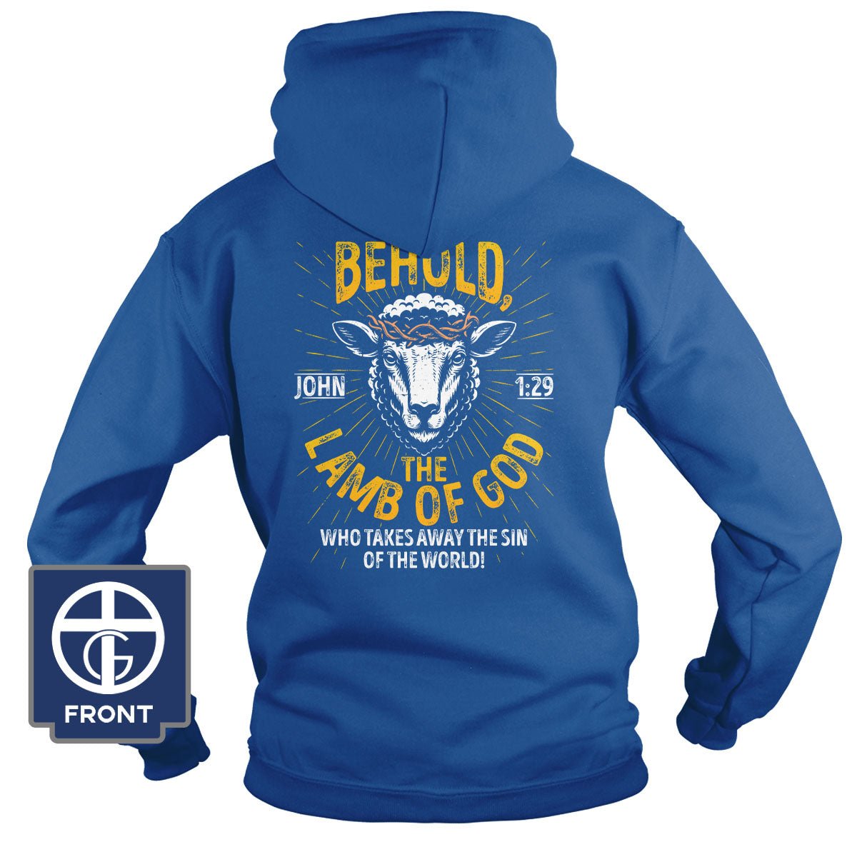 Behold The Lamb Of God - John 1:29 Hoodie - Our True God