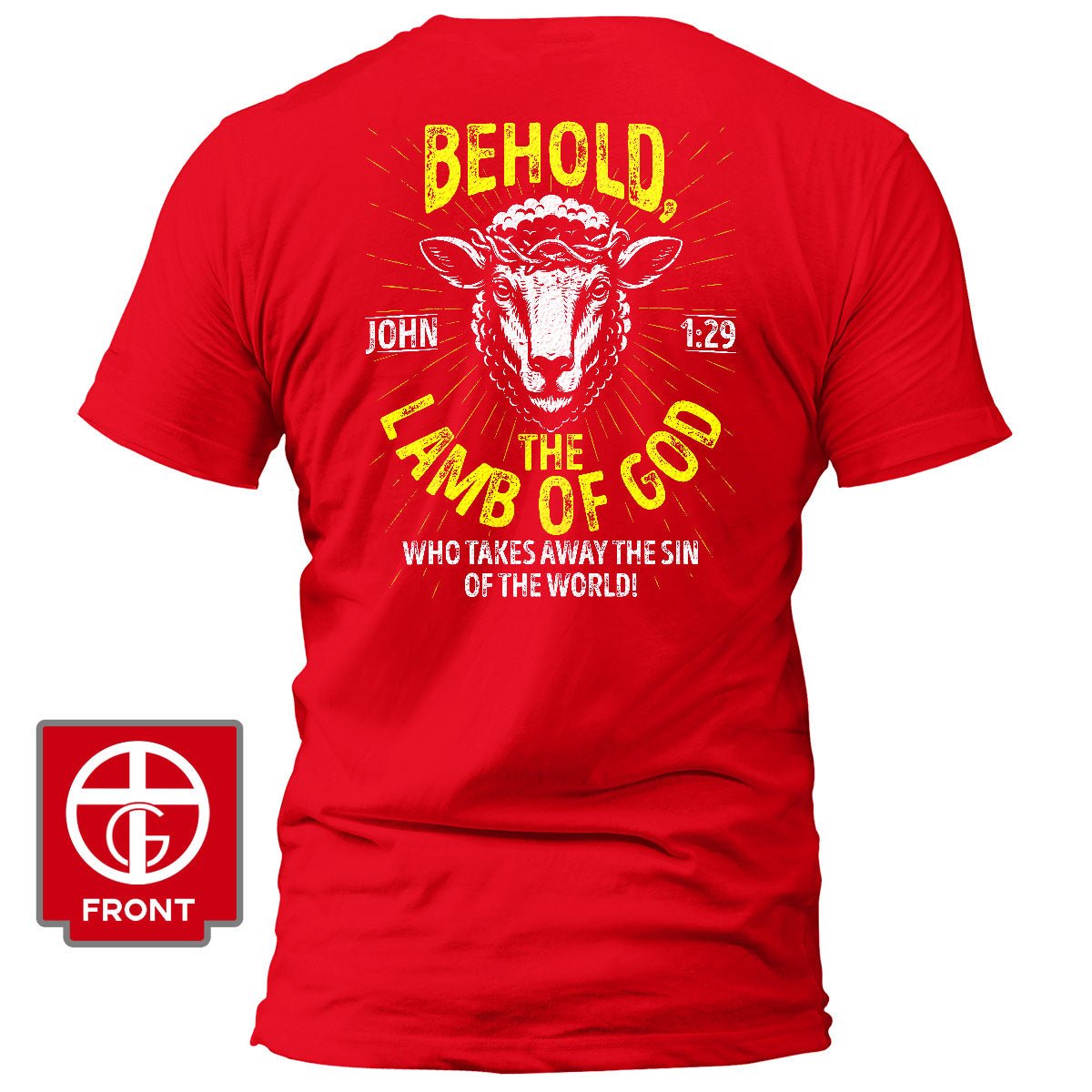 Behold The Lamb Of God - John 1:29 T-Shirt - Our True God