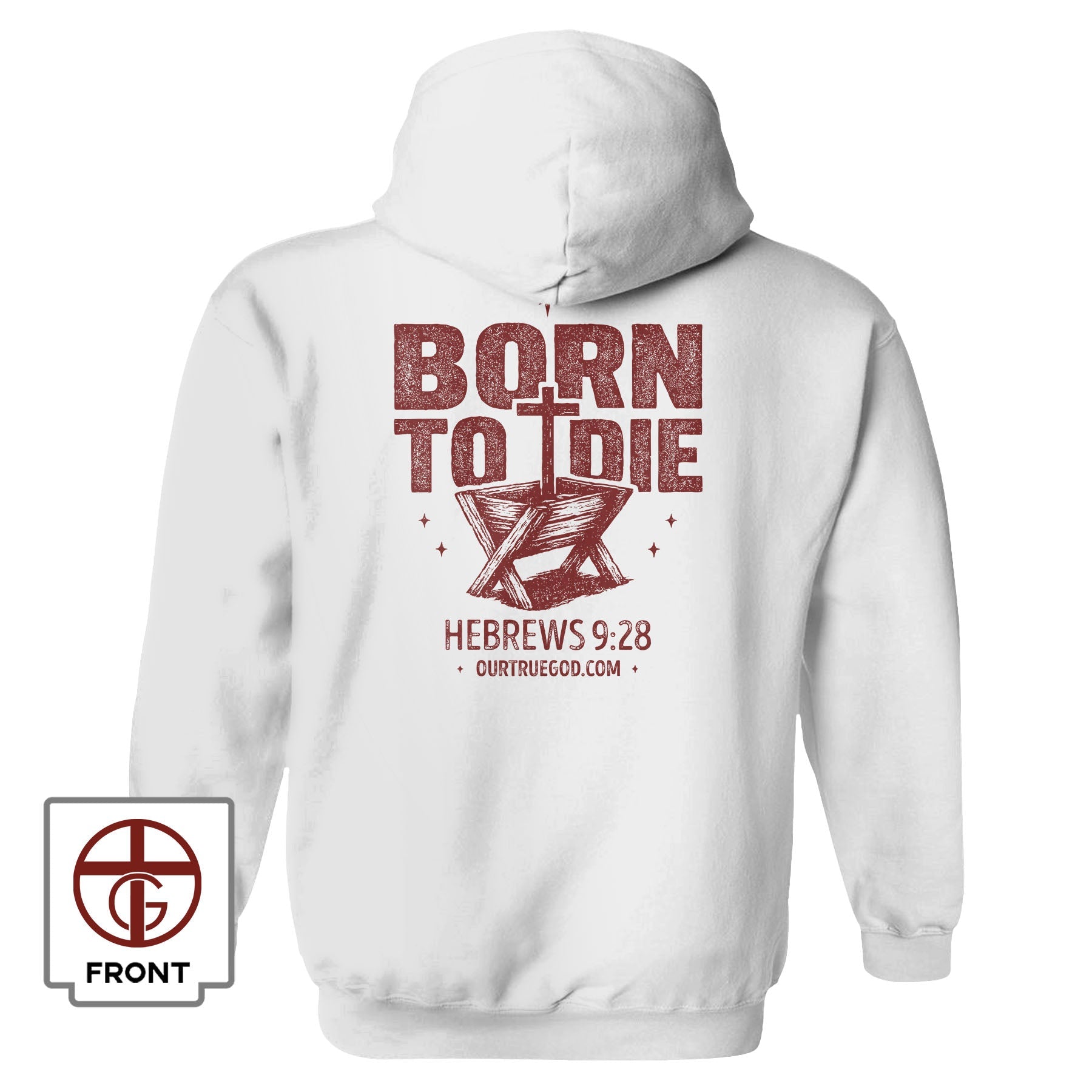 Born To Die Hoodie - Our True God