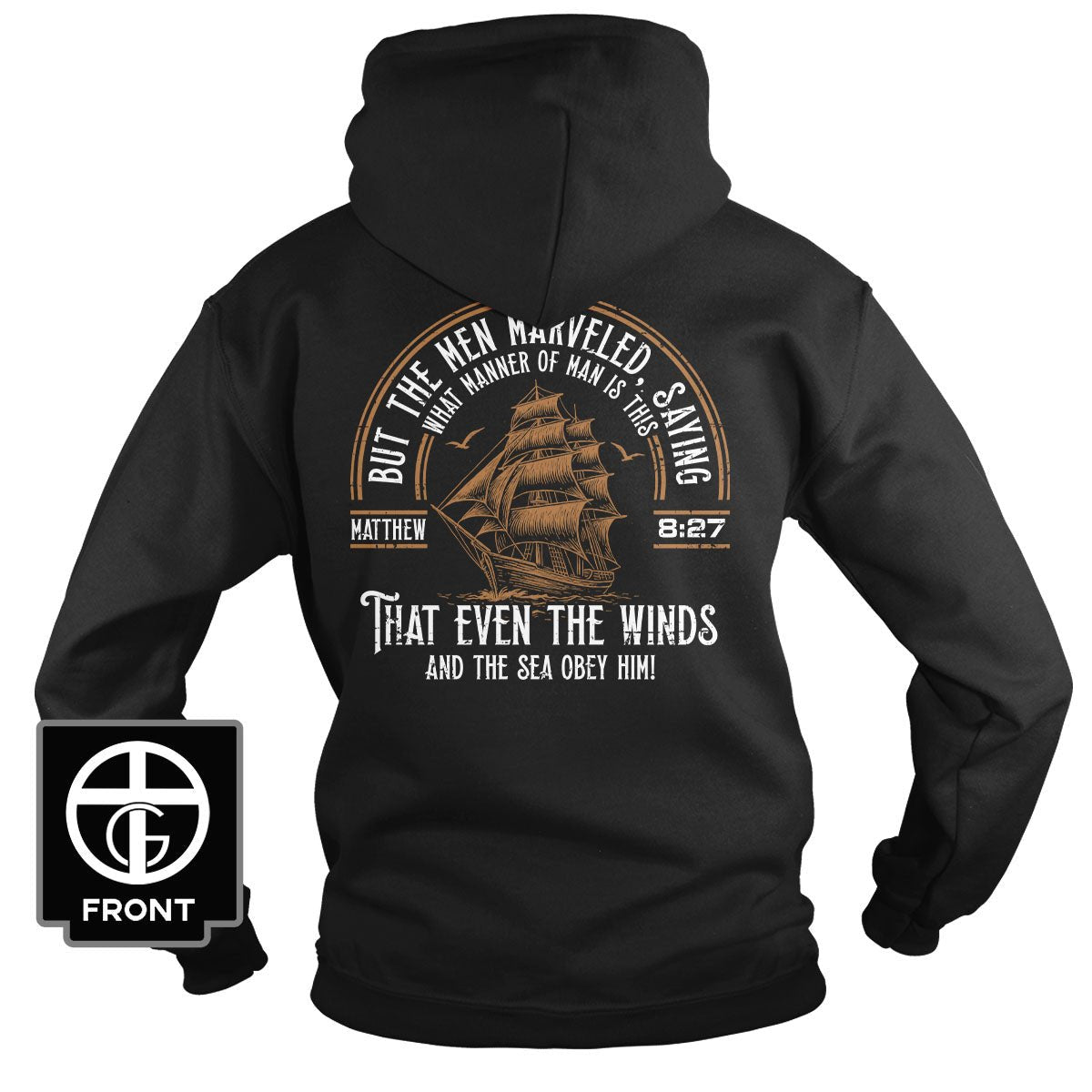 But The Men Marveled - Matthew 8:27 Hoodie (Back Print) - Our True God