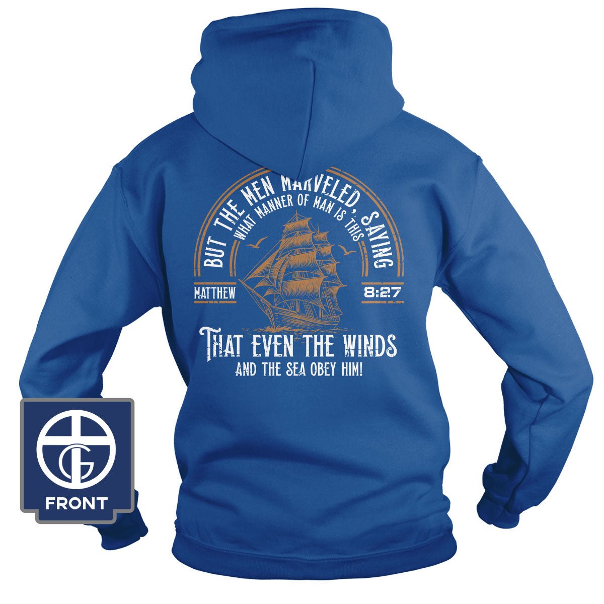 But The Men Marveled - Matthew 8:27 Hoodie (Back Print) - Our True God