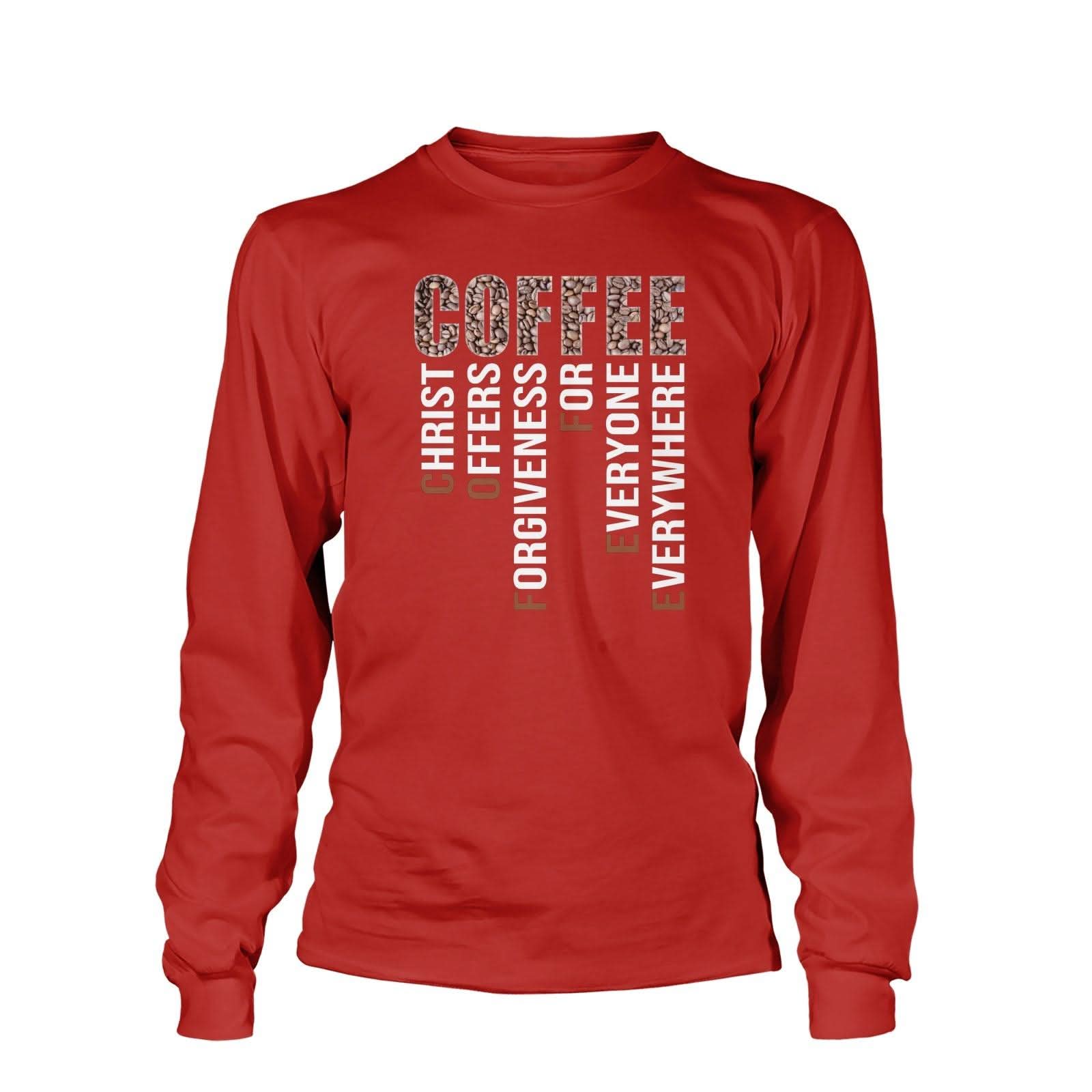Coffee Christ Offers Forgiveness Long Sleeve T-Shirt - Our True God