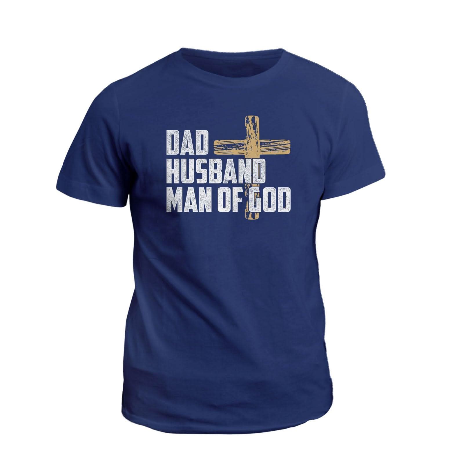 Our True God Apparel T-Shirt / Navy / S Dad, Husband, Man Of God T-Shirt