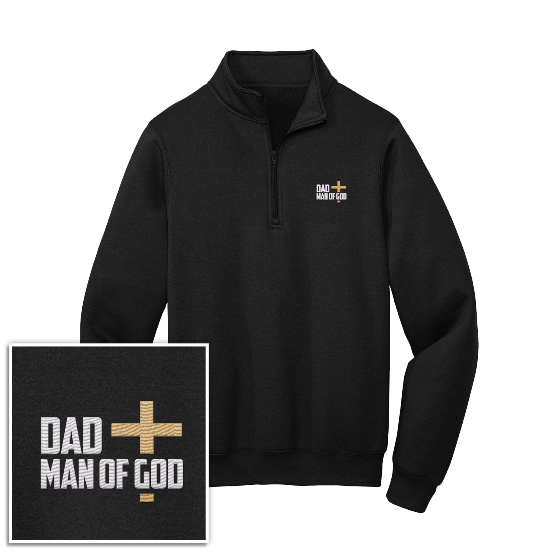 Dad, Man Of God 1/4 - Zip Pullover Sweatshirt - Our True God