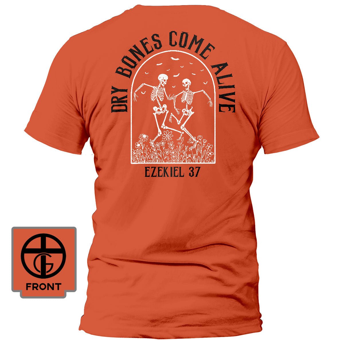 Dry Bones Come Alive T-Shirt - Our True God