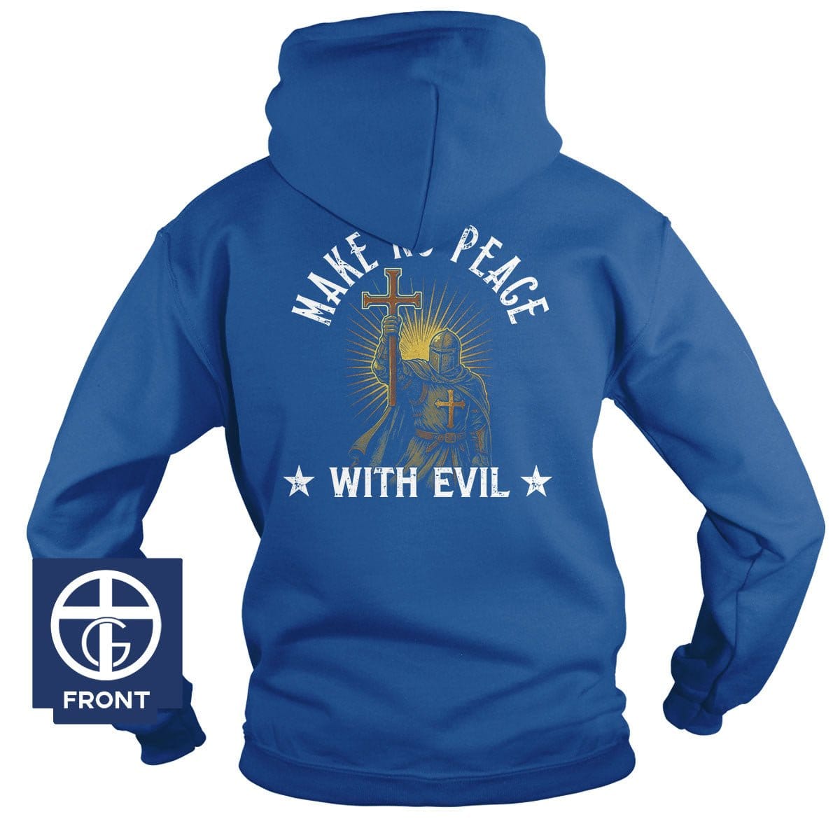 EDGE Printed Products Apparel Hoodie / Royal Blue / S Make No Peace With Evil, Faithful Soldier Hoodie