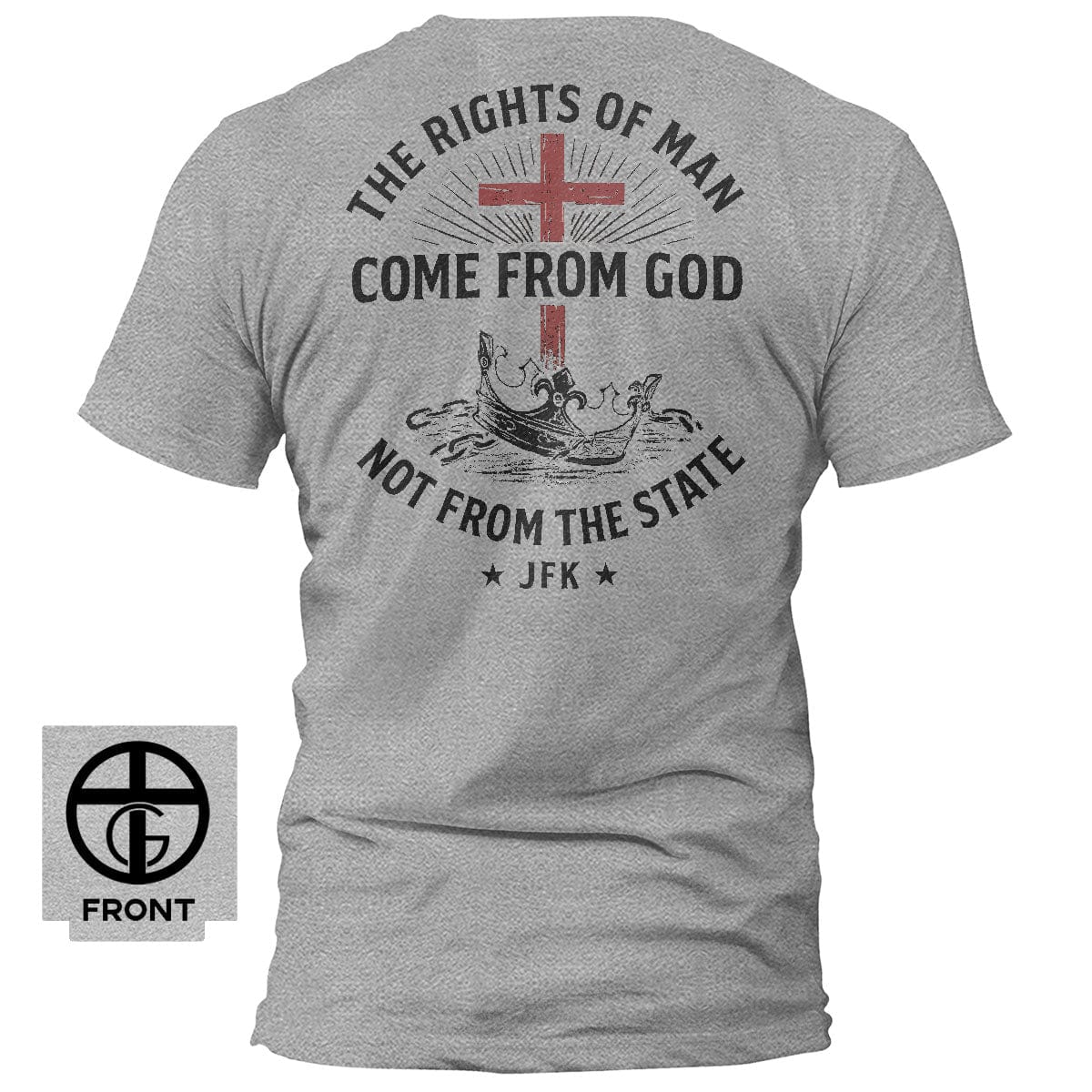 EDGE Printed Products Apparel T-Shirt / Grey / S The Rights of the Man Come from God T-Shirt