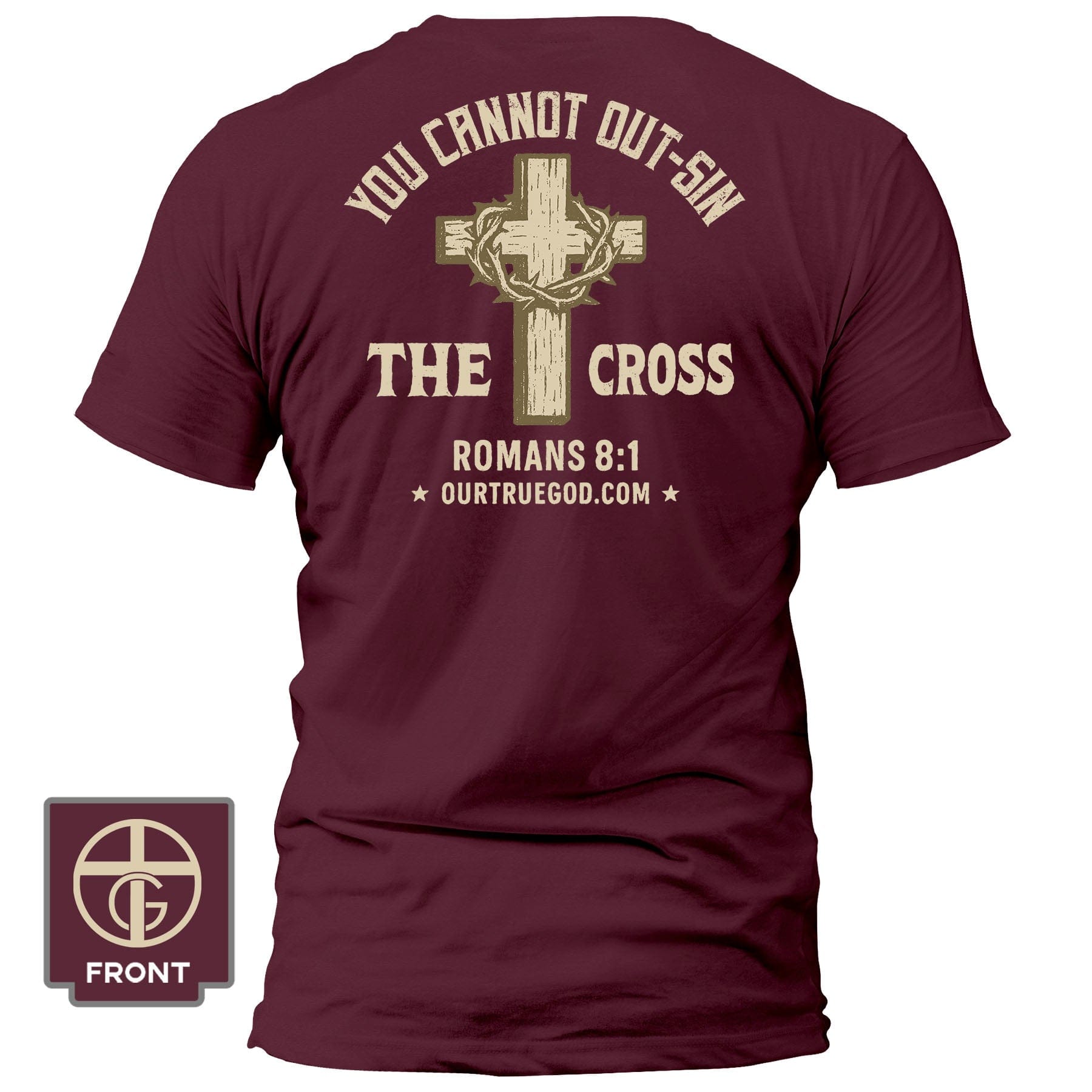 EDGE Printed Products Apparel T-Shirt / Maroon / S You Cannot Out-Sin The Cross T-Shirt