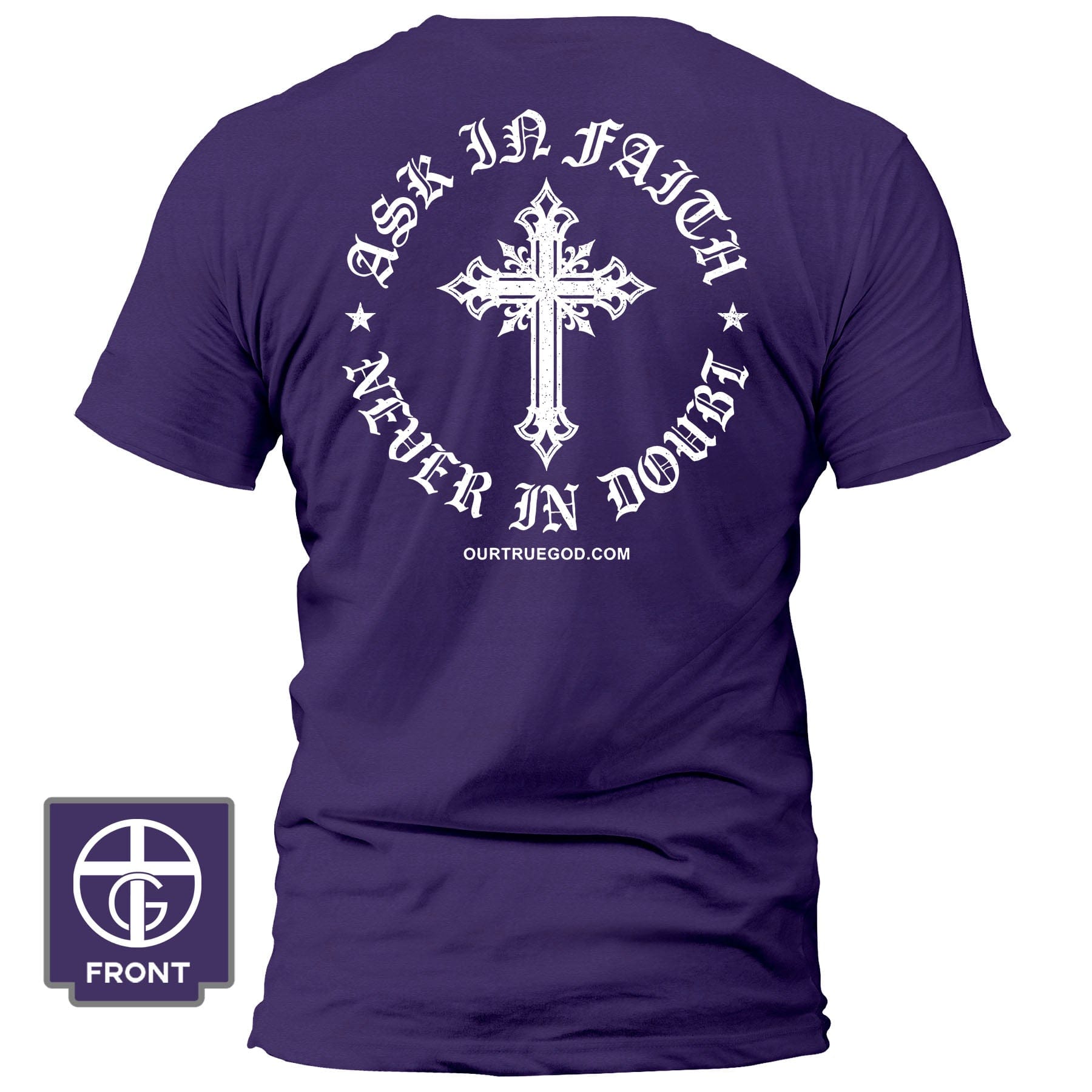 EDGE Printed Products Apparel T-Shirt / Purple / S Ask In Faith, Never In Doubt T-Shirt