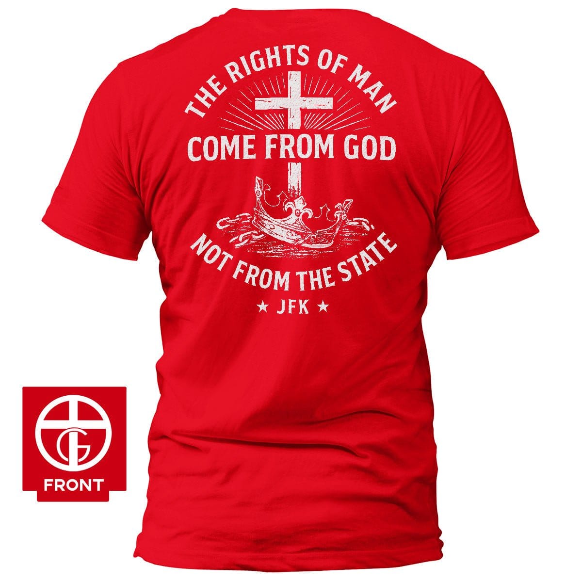 EDGE Printed Products Apparel T-Shirt / Red / S The Rights of the Man Come from God T-Shirt