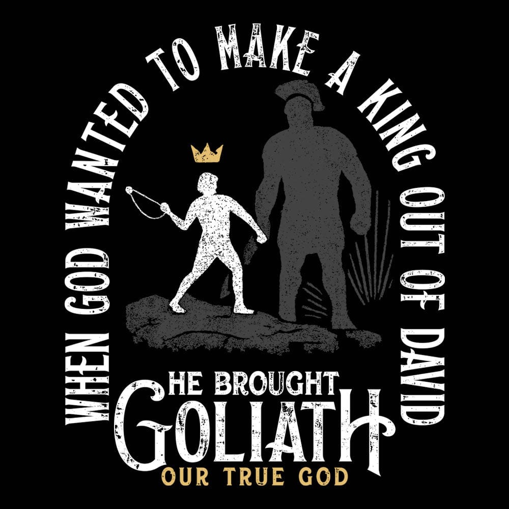 EDGE Printed Products Apparel When God Wanted to Make a King Out of David T-Shirt