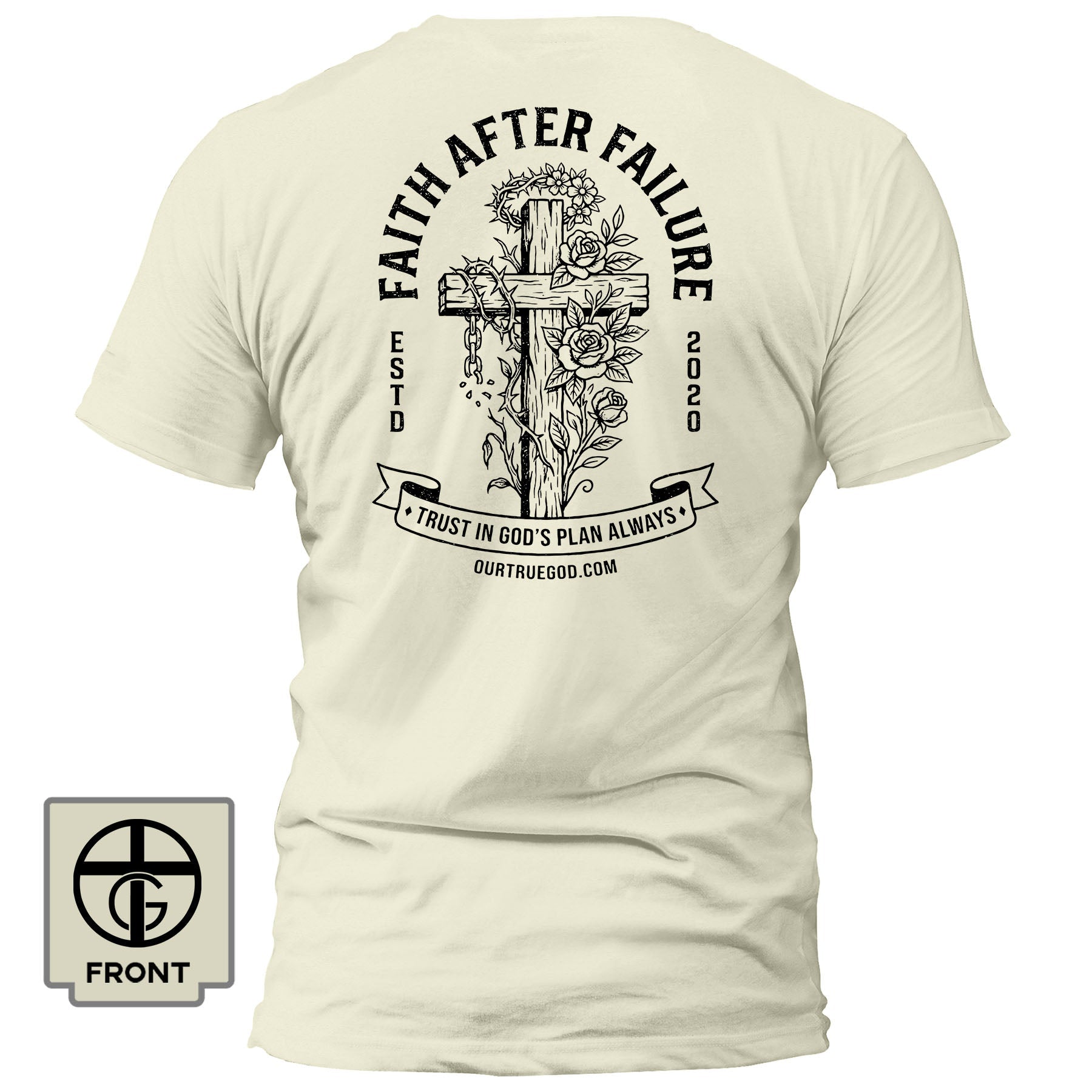 Faith After Failure T-Shirt - Our True God