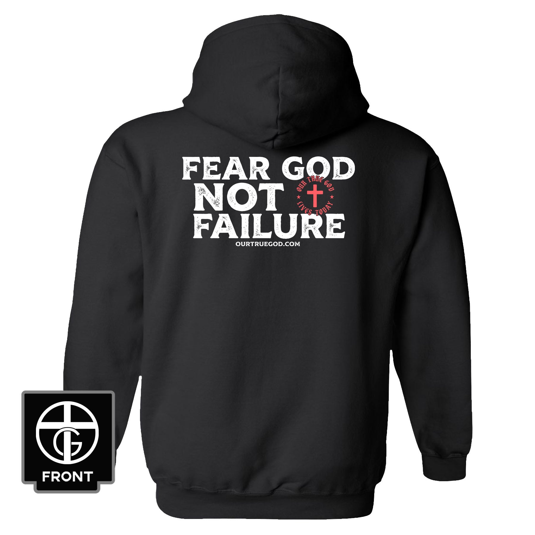 Fear God Not Failure Hoodie - Our True God