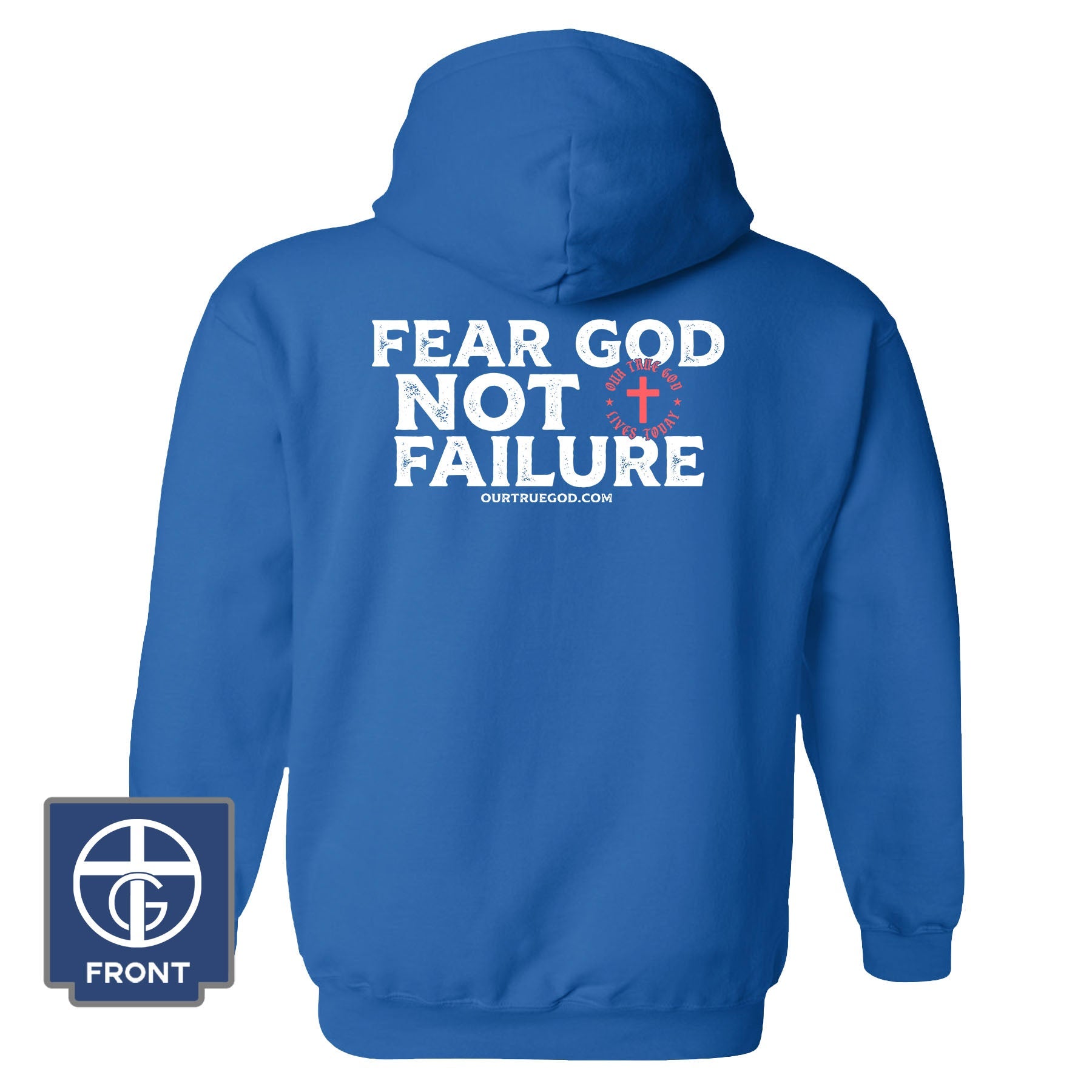 Fear God Not Failure Hoodie - Our True God