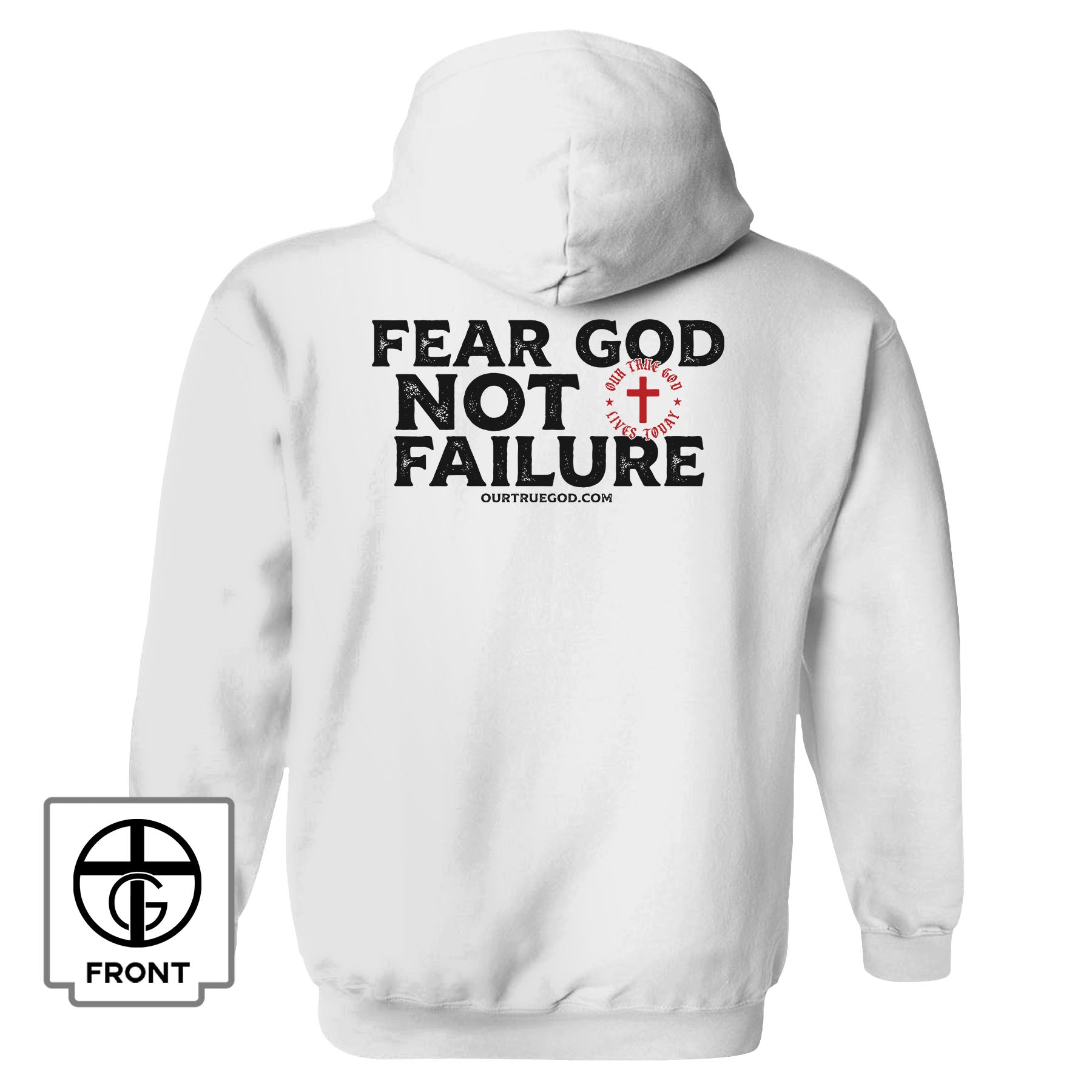 Fear God Not Failure Hoodie - Our True God