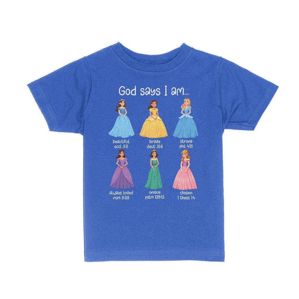 God Says I Am Princess Kids Shirts - Our True God