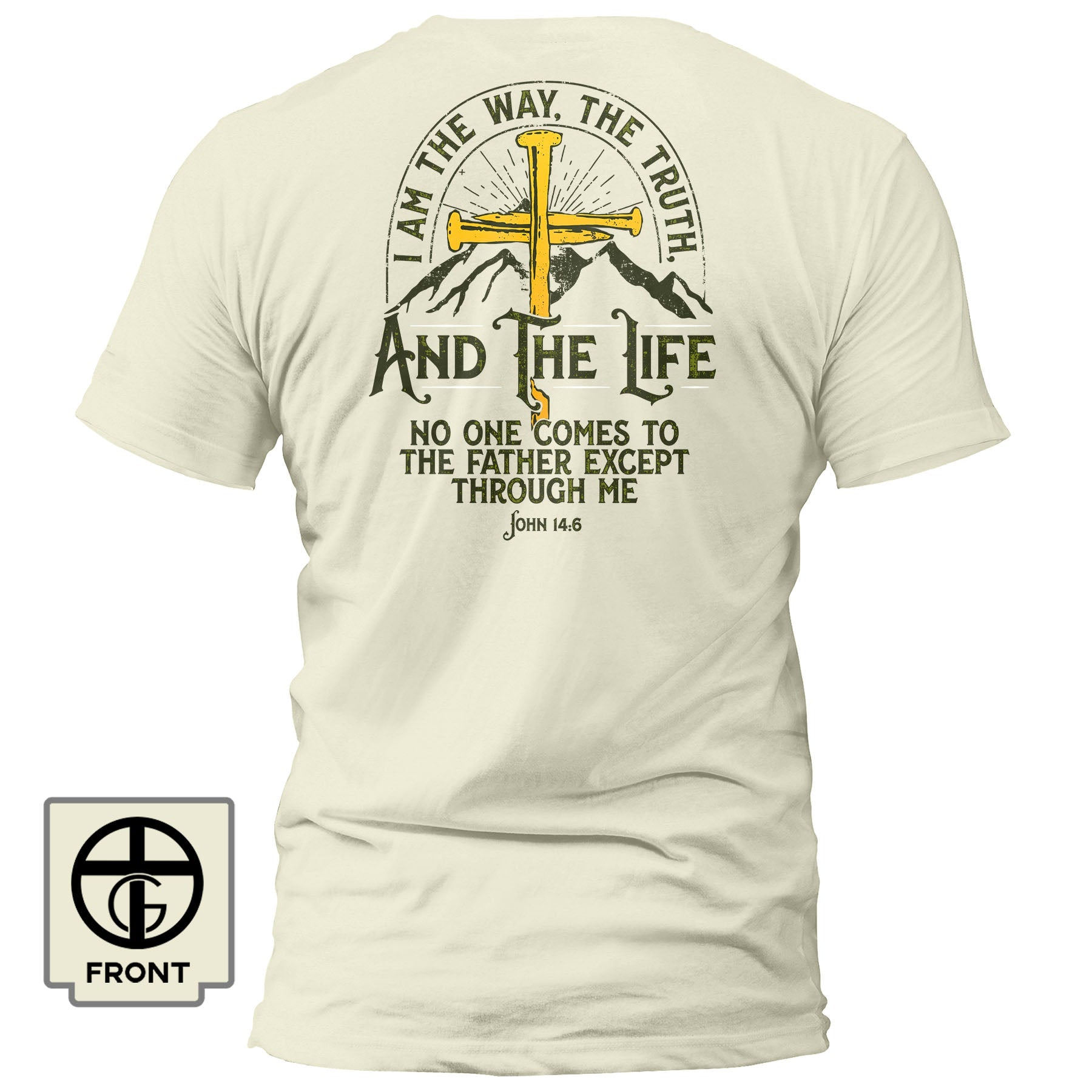 I am the Way, The Truth, And the Life - John 14 6 Fall Collection T-Shirt - Our True God
