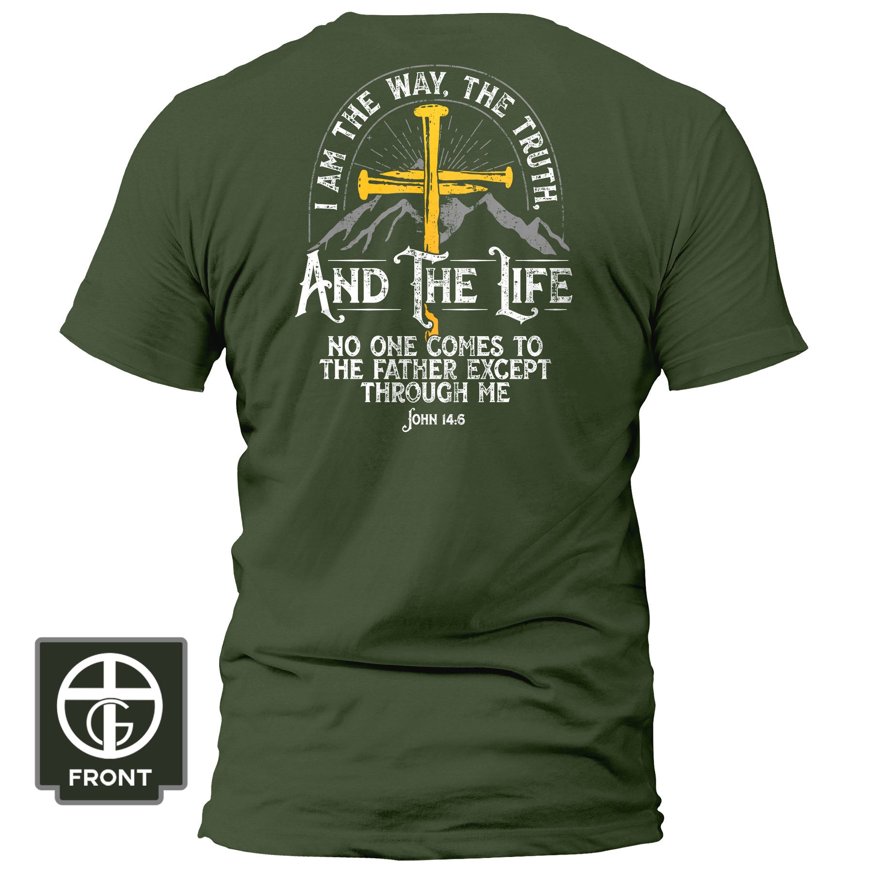 I am the Way, The Truth, And the Life - John 14 6 Fall Collection T-Shirt - Our True God