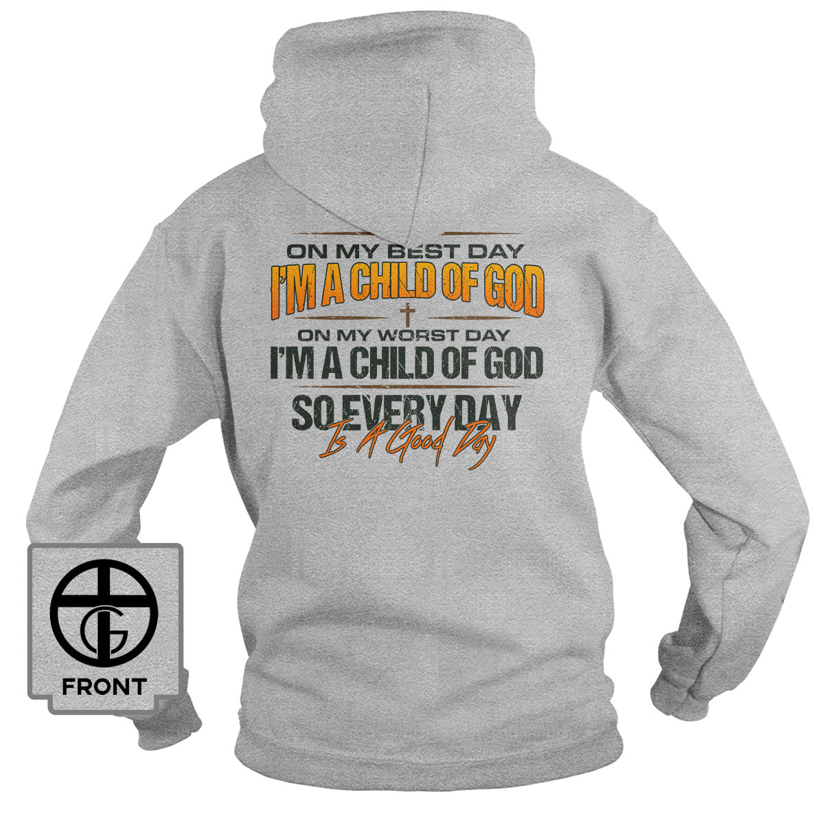 I'm A Child Of God Hoodie - Our True God