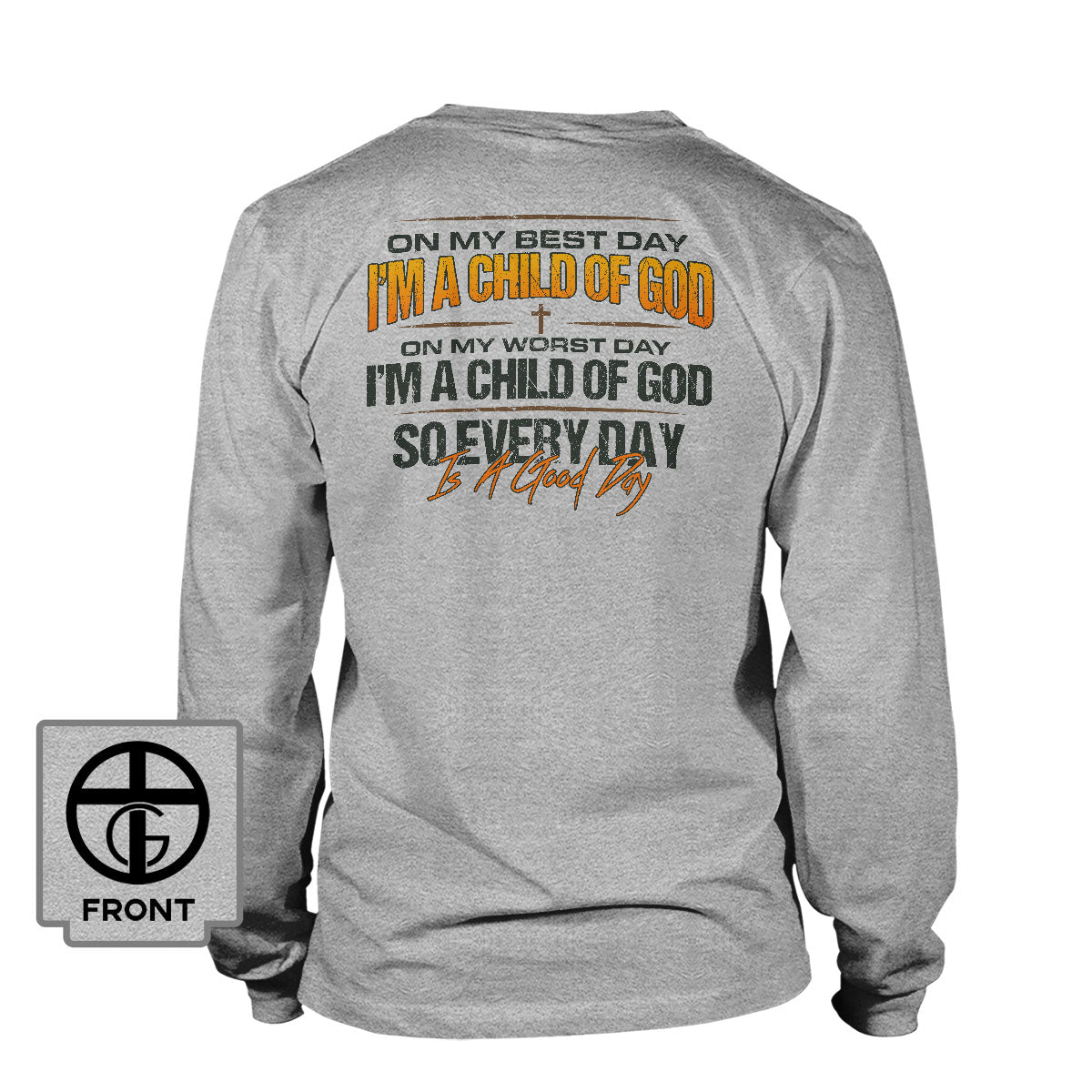 I'm A Child Of God Long Sleeve T-Shirt - Our True God