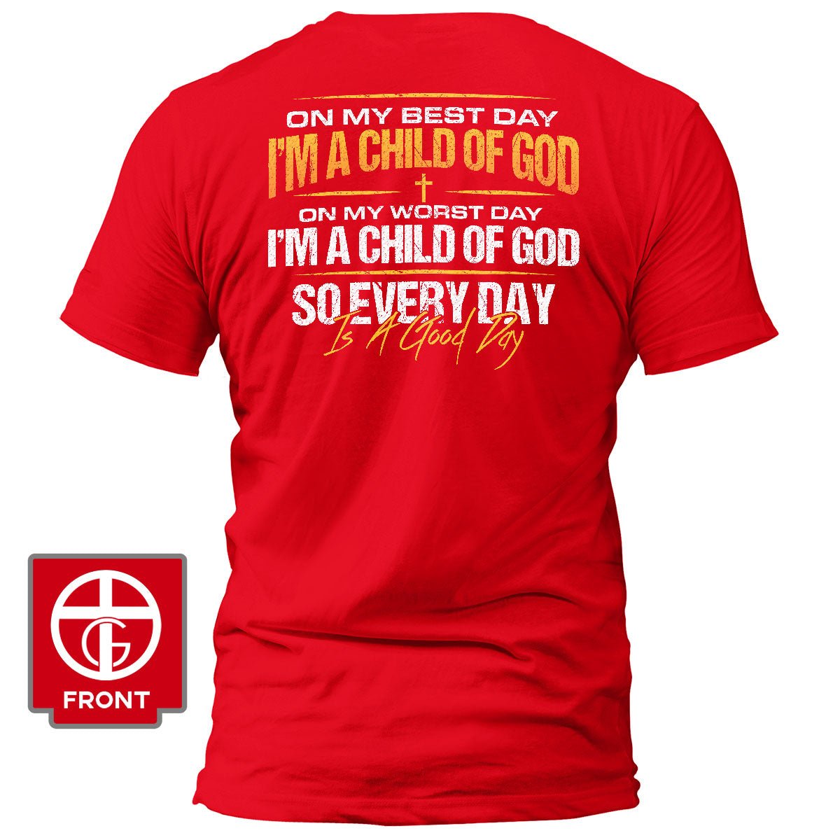 I'm A Child Of God T-Shirt - Our True God