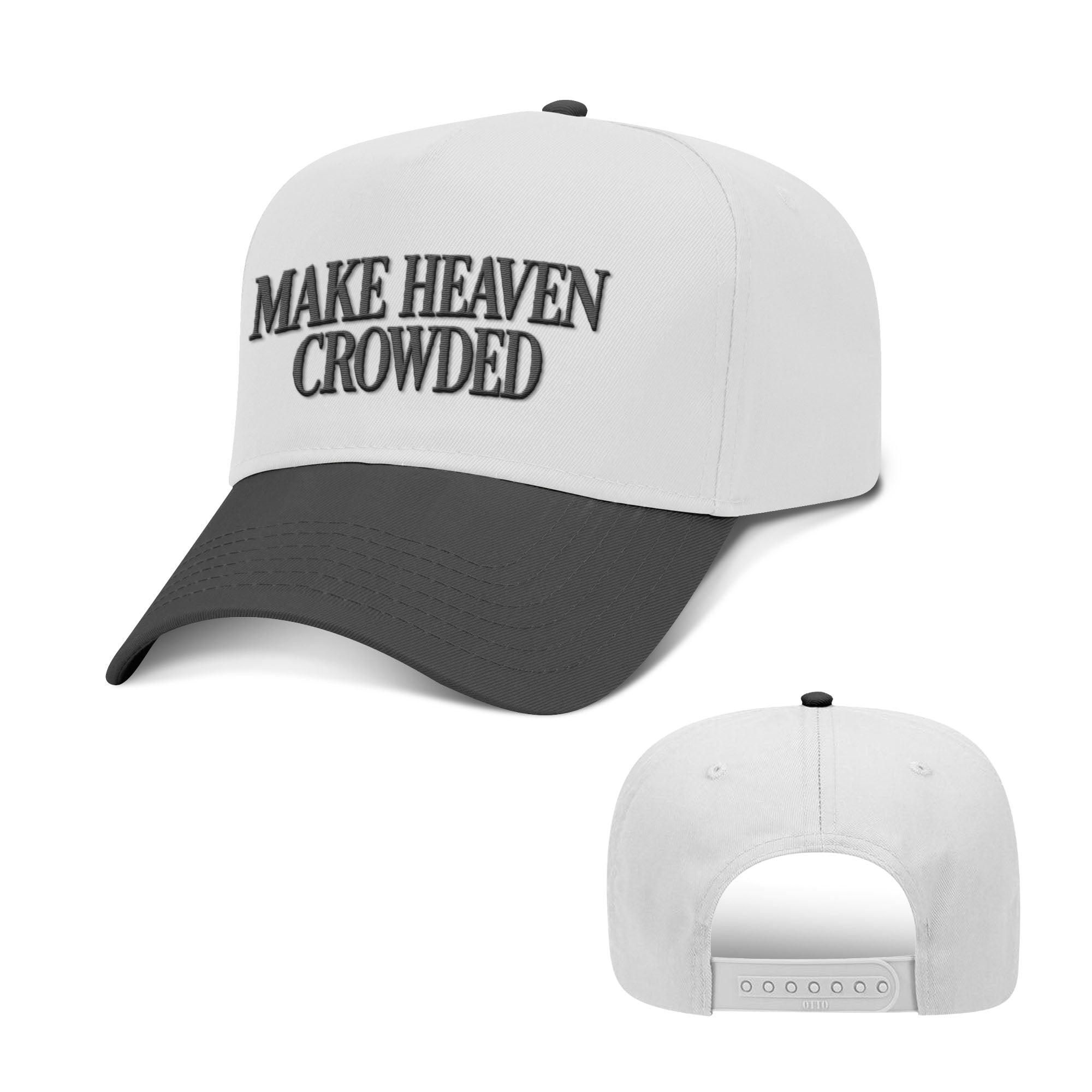 Make Heaven Crowded Two Tone Hats - Our True God