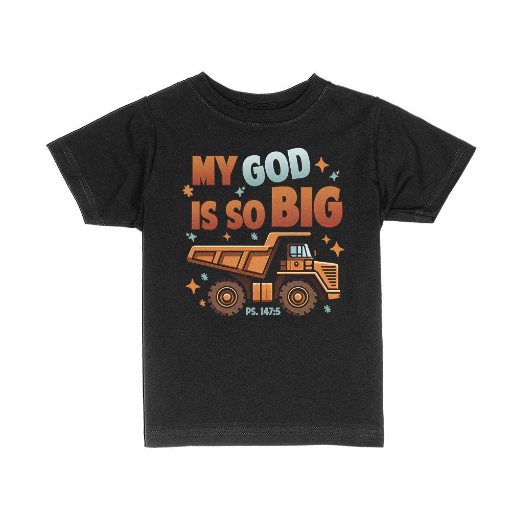 My God Is So Big Kids Shirts - Our True God