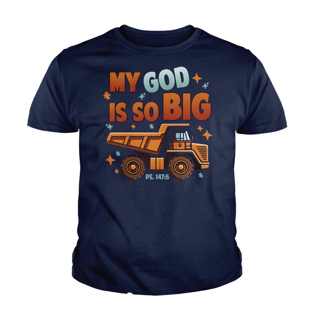 My God Is So Big Kids Shirts - Our True God