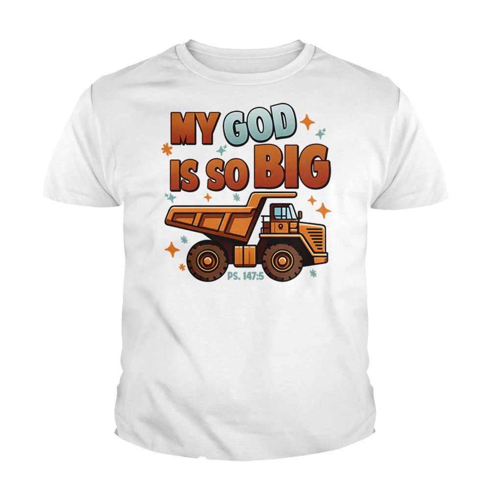 My God Is So Big Kids Shirts - Our True God