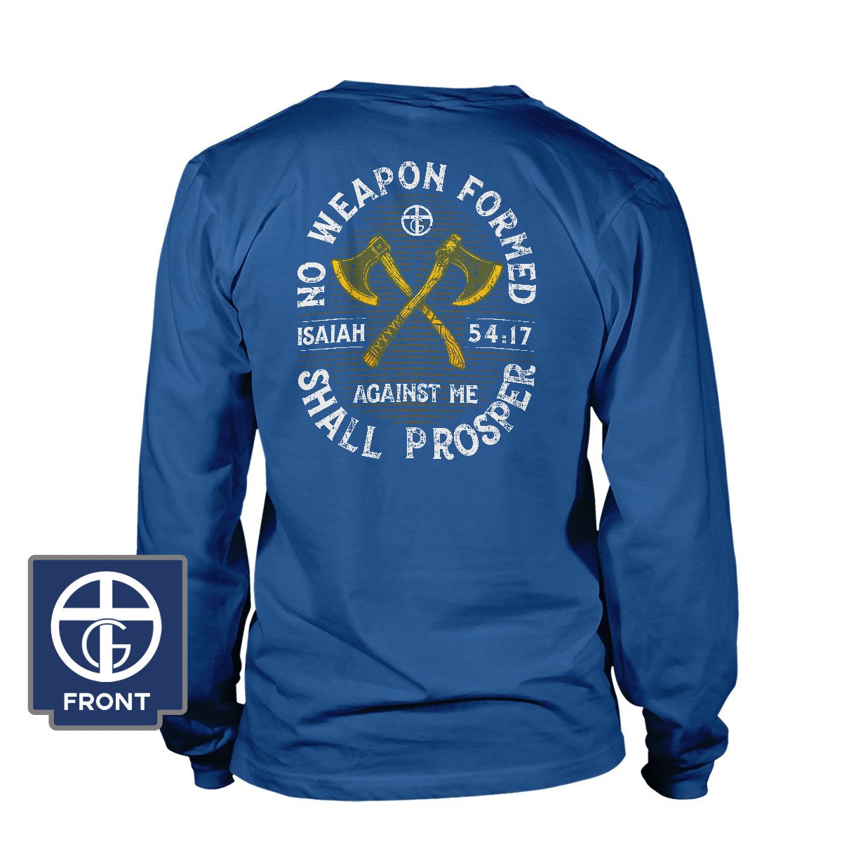 No Weapon Formed Shall Prosper - Isaiah 54:17 Long Sleeve T-Shirt - Our True God