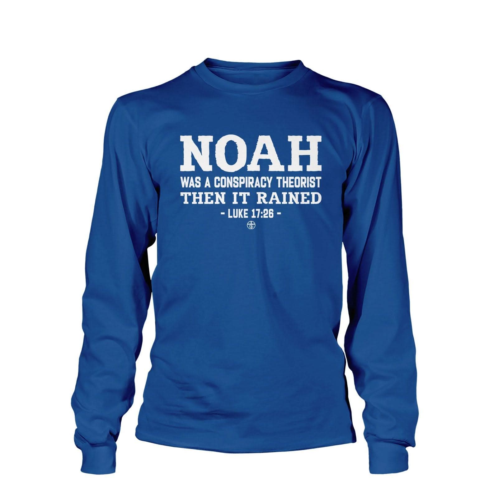Noah Conspiracy Theorist Long Sleeve T-Shirt - Our True God