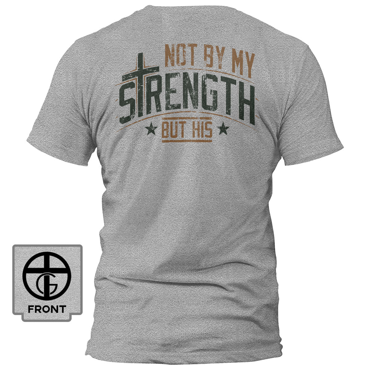 Not By My Strength But His T-Shirt (Back Print) - Our True God