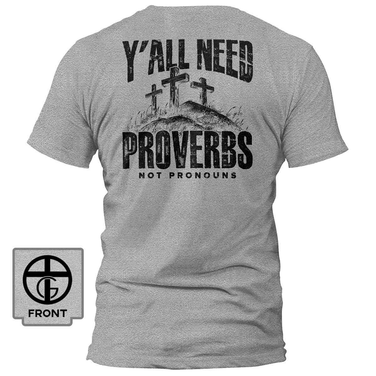 Our True God Apparel T-Shirt / Grey / S Y'All Need Proverbs T-Shirt (Back Print)