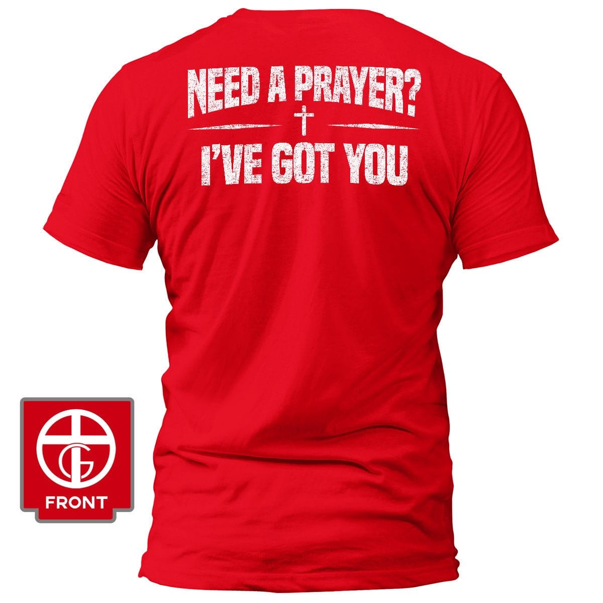 Our True God Apparel T-Shirt / Red / S Need A Prayer? I've Got You T-Shirt