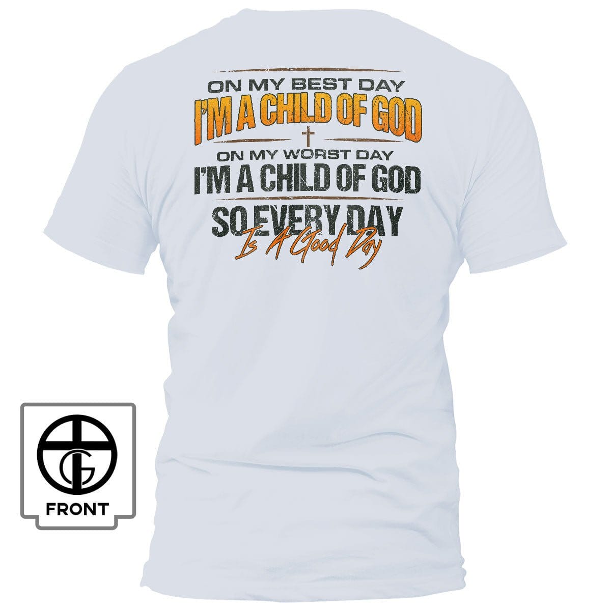 Our True God Apparel T-Shirt / White / S I'm A Child Of God T-Shirt