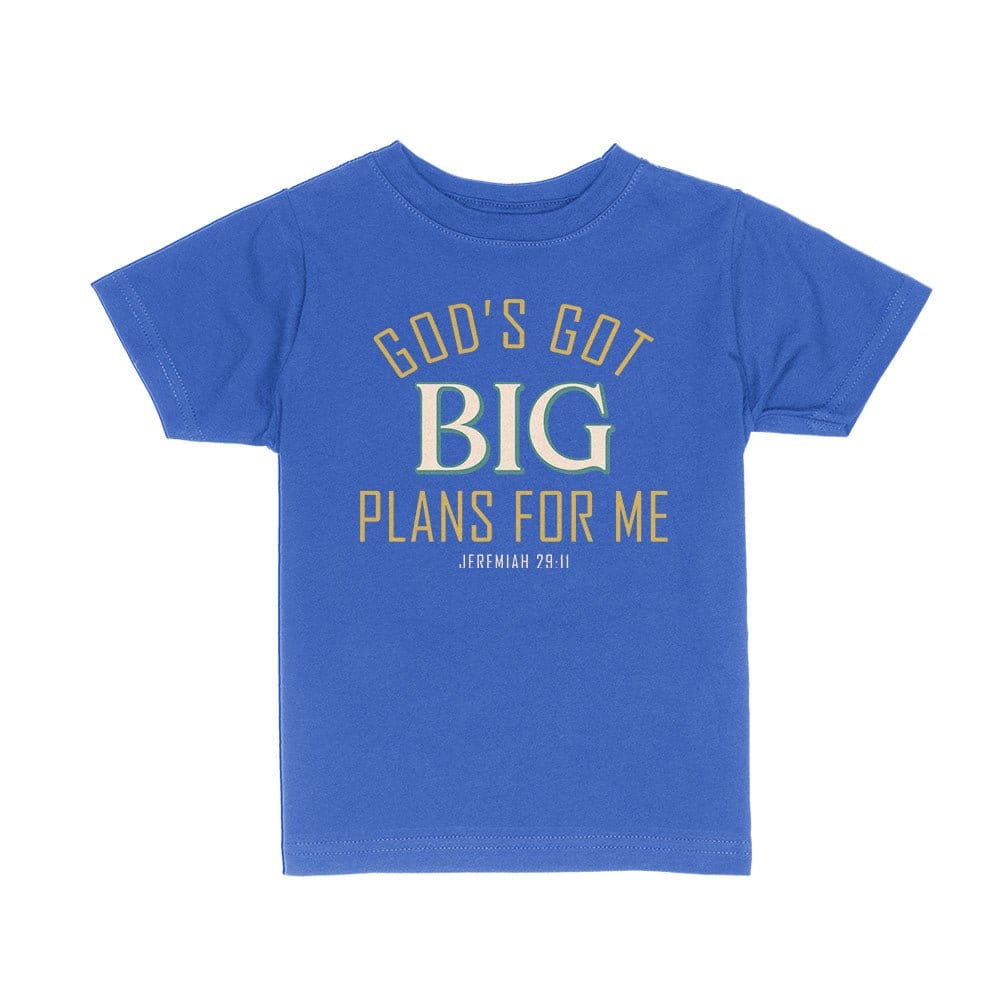 Our True God Apparel Toddler / Royal Blue / 2T God's Got Big Plans For Me - Jeremiah 29:11 Kids Shirts