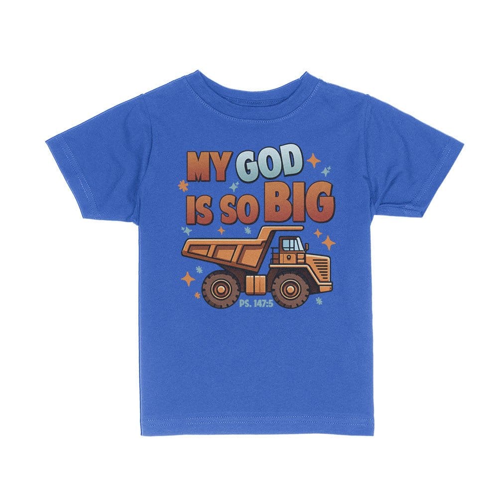 Our True God Apparel Toddler / Royal Blue / 2T My God Is So Big Kids Shirts