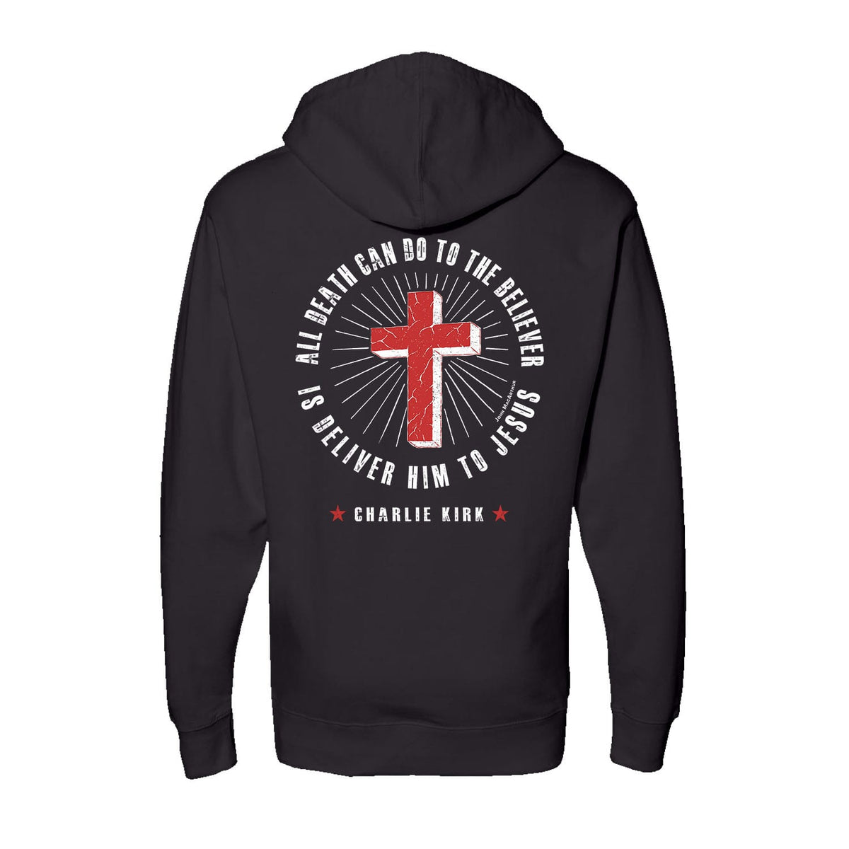 OurTrueGod Customs Apparel Hoodie / Black / S All Death Can Do To The Believer Is Deliver Him To Jesus Hoodie