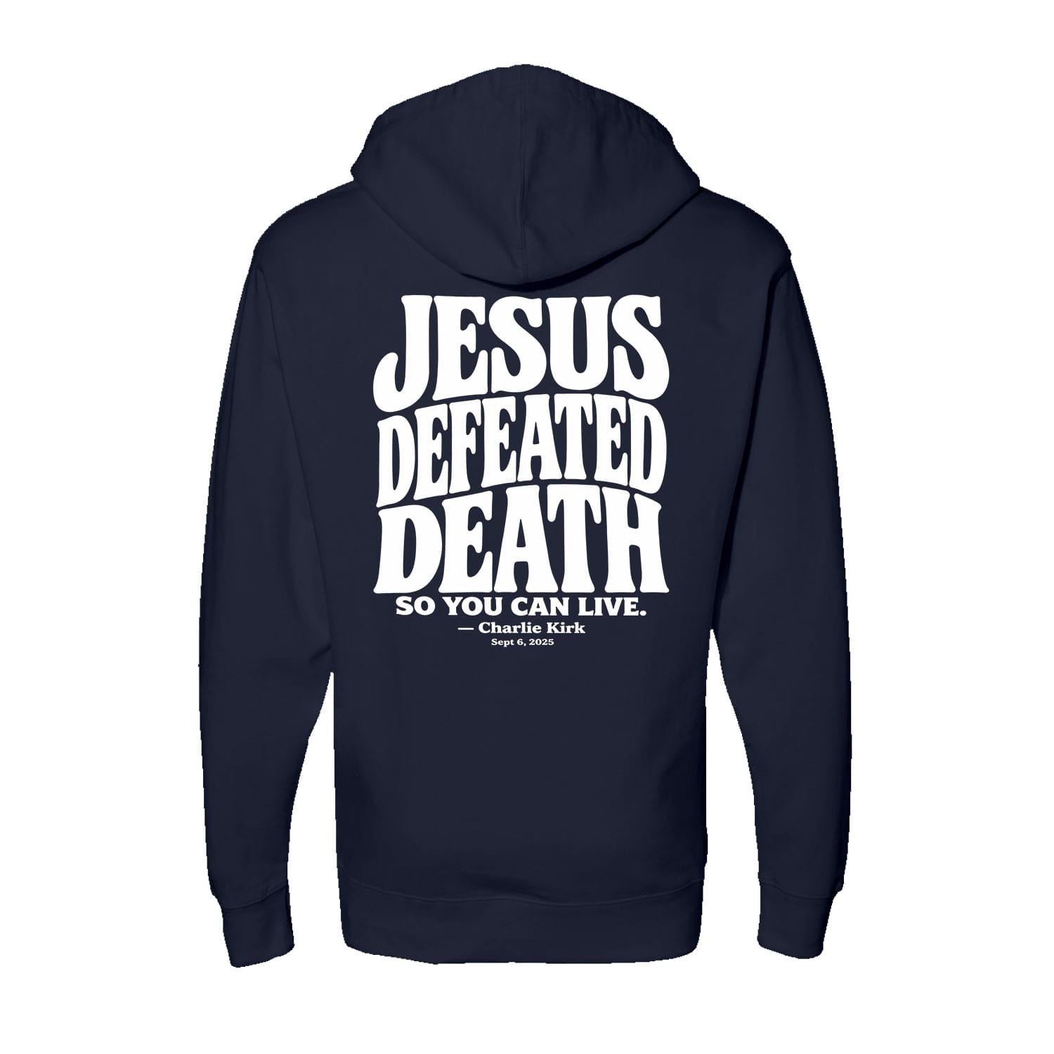 OurTrueGod Customs Apparel Hoodie / Navy / S Jesus Defeated Death - Charlie Kirk Hoodie