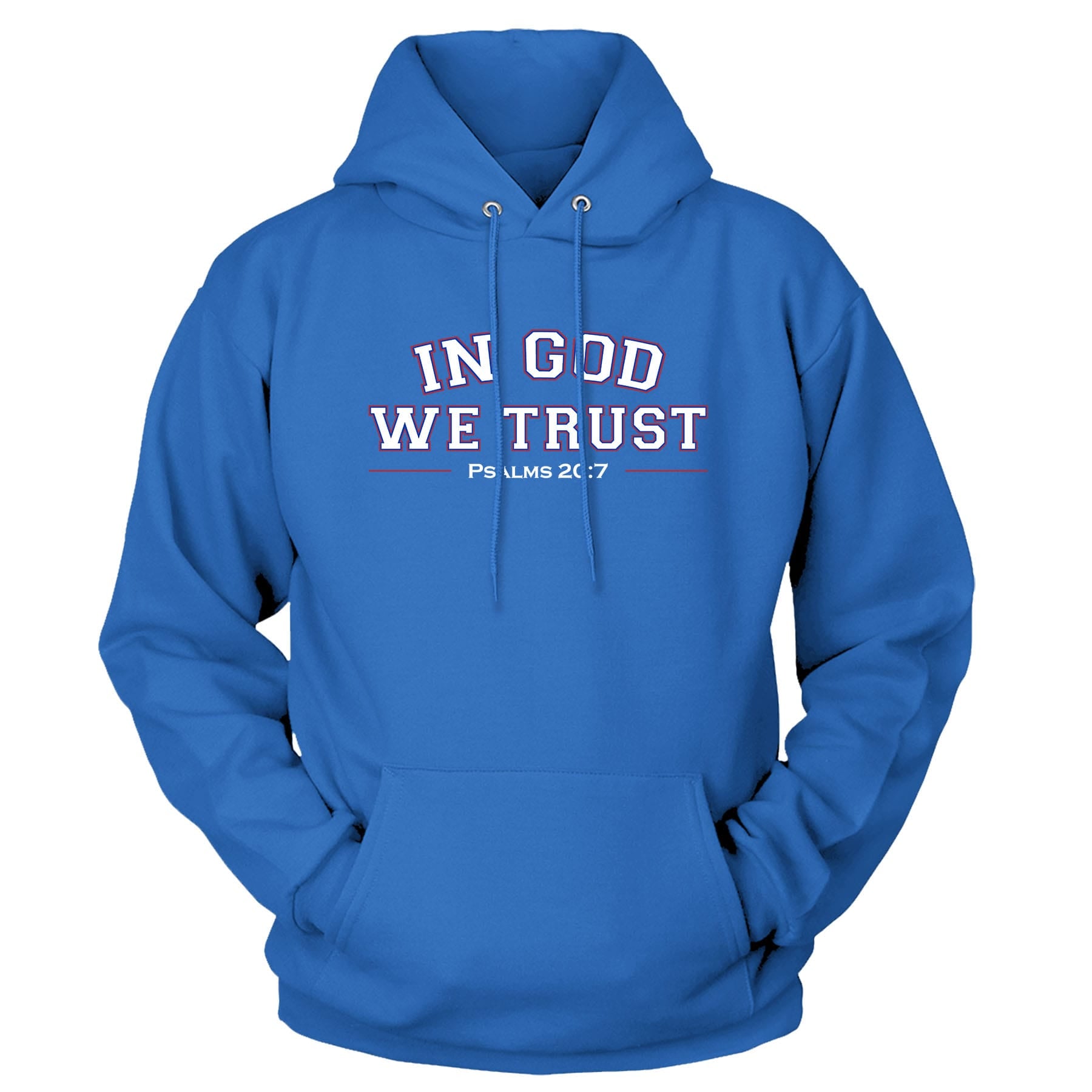OurTrueGod Customs Apparel Hoodie / Royal Blue / S In God We Trust - Psalms 20:7 Hoodie