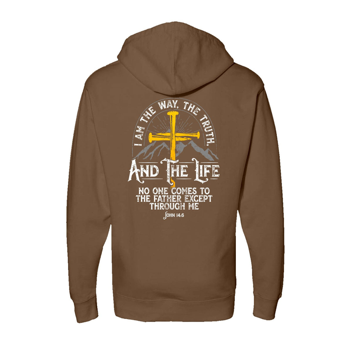 I am the Way, The Truth, And the Life - John 14:6 Hoodie in Saddle