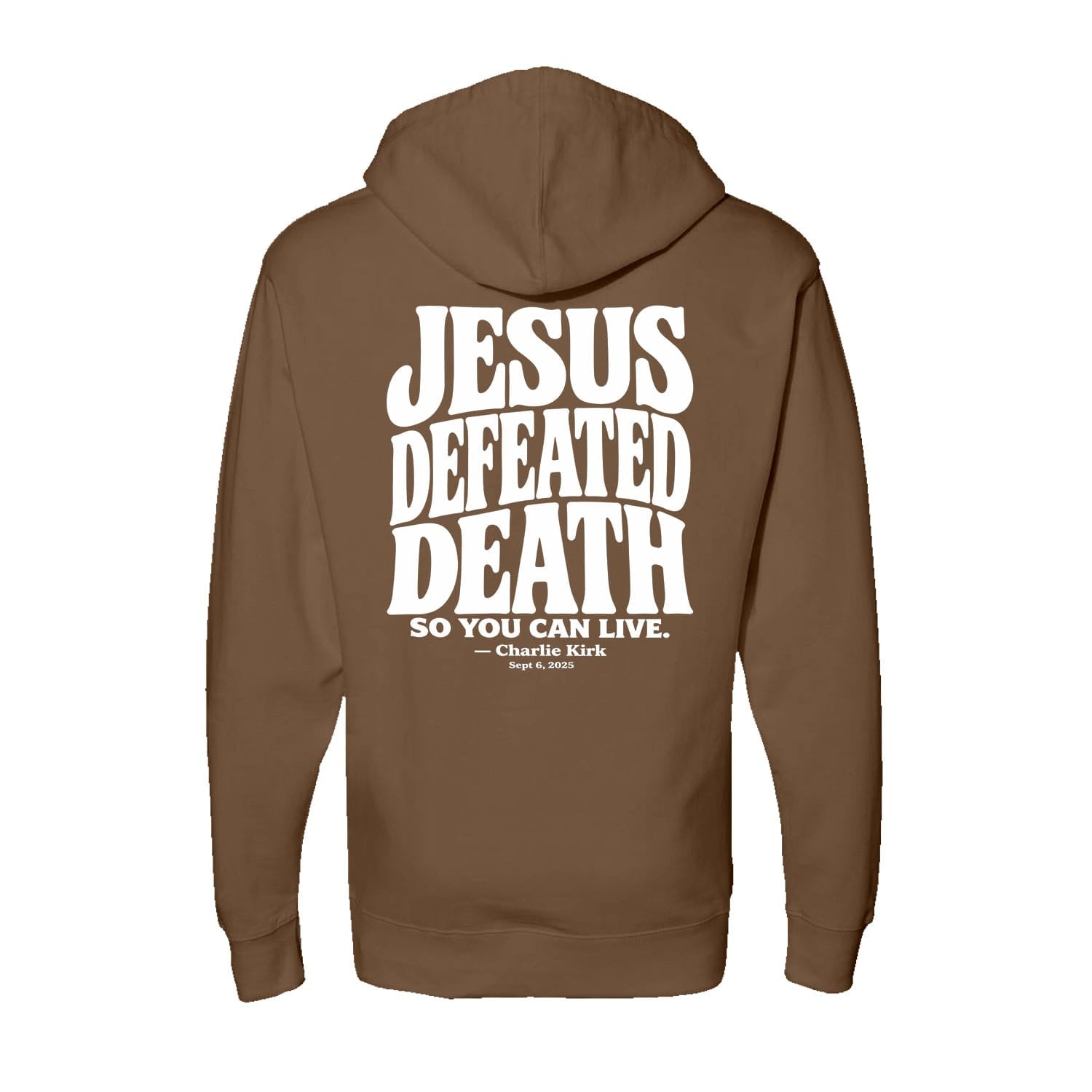 OurTrueGod Customs Apparel Hoodie / Saddle / S Jesus Defeated Death - Charlie Kirk Hoodie