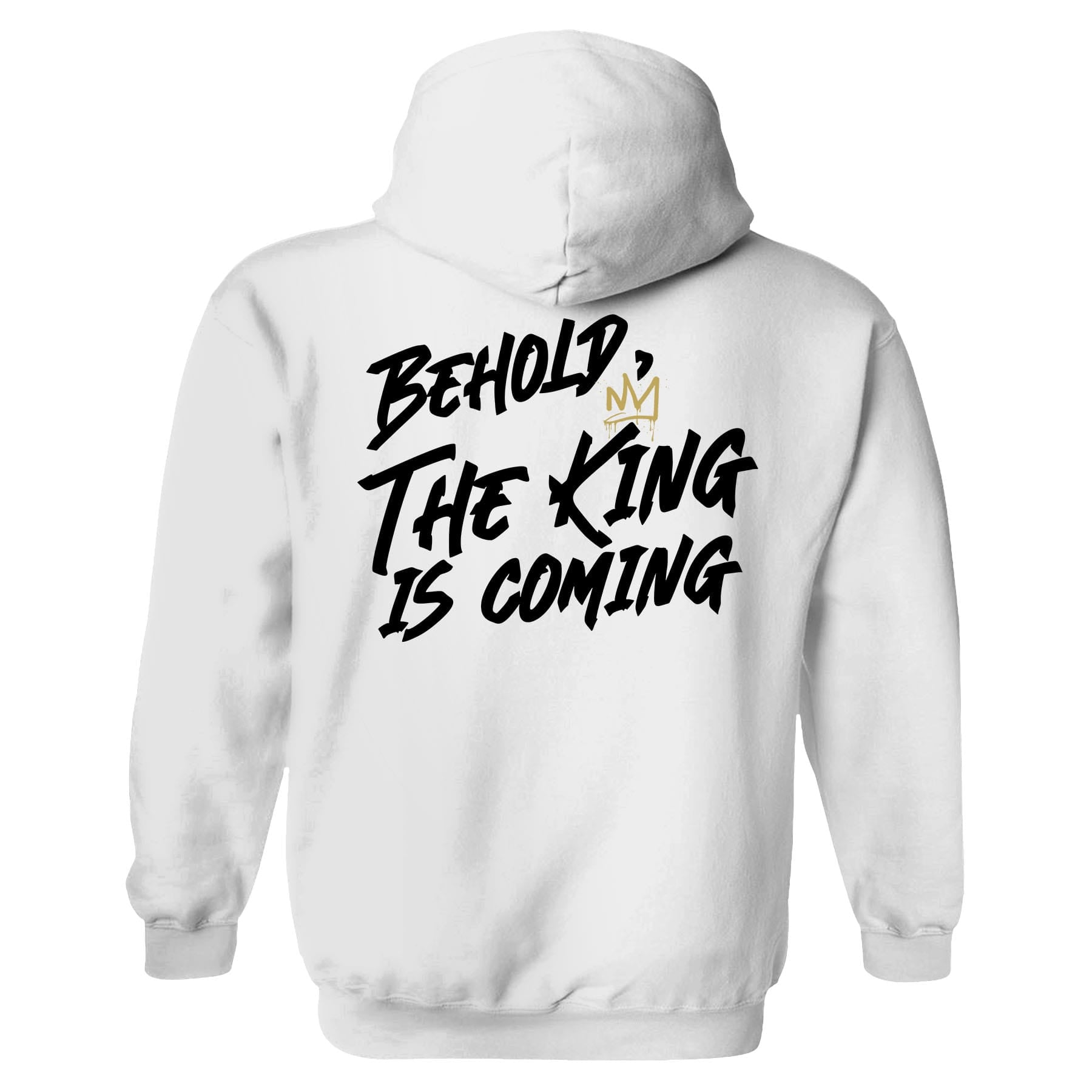 OurTrueGod Customs Apparel Hoodie / White / S Behold, The King is Coming Hoodie