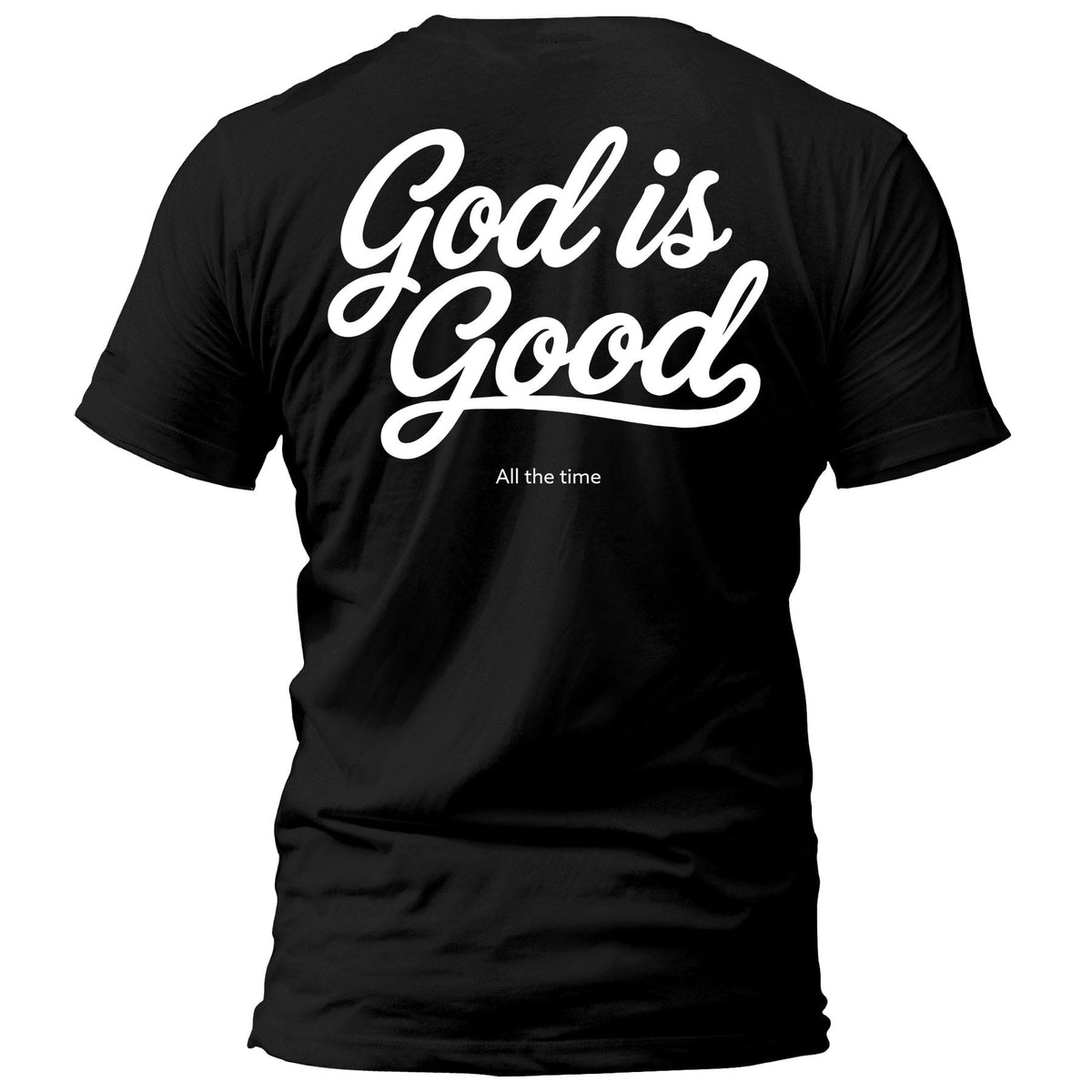OurTrueGod Customs Apparel T-Shirt / Black / S God Is Good All The Time T-Shirt