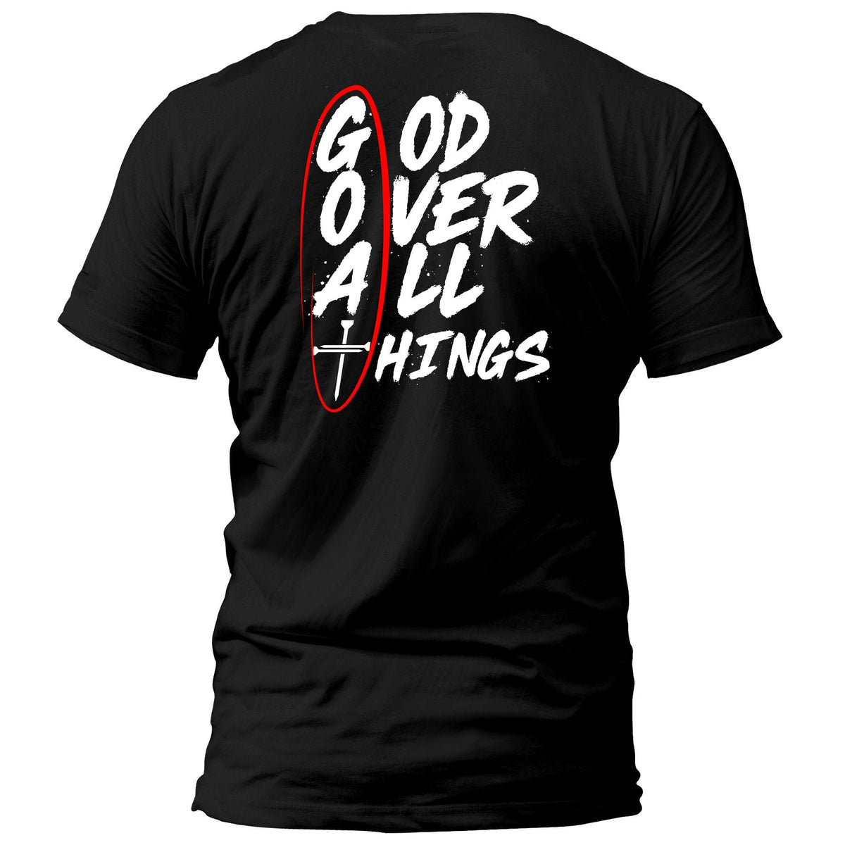 OurTrueGod Customs Apparel T-Shirt / Black / S God Over All Things T-Shirt