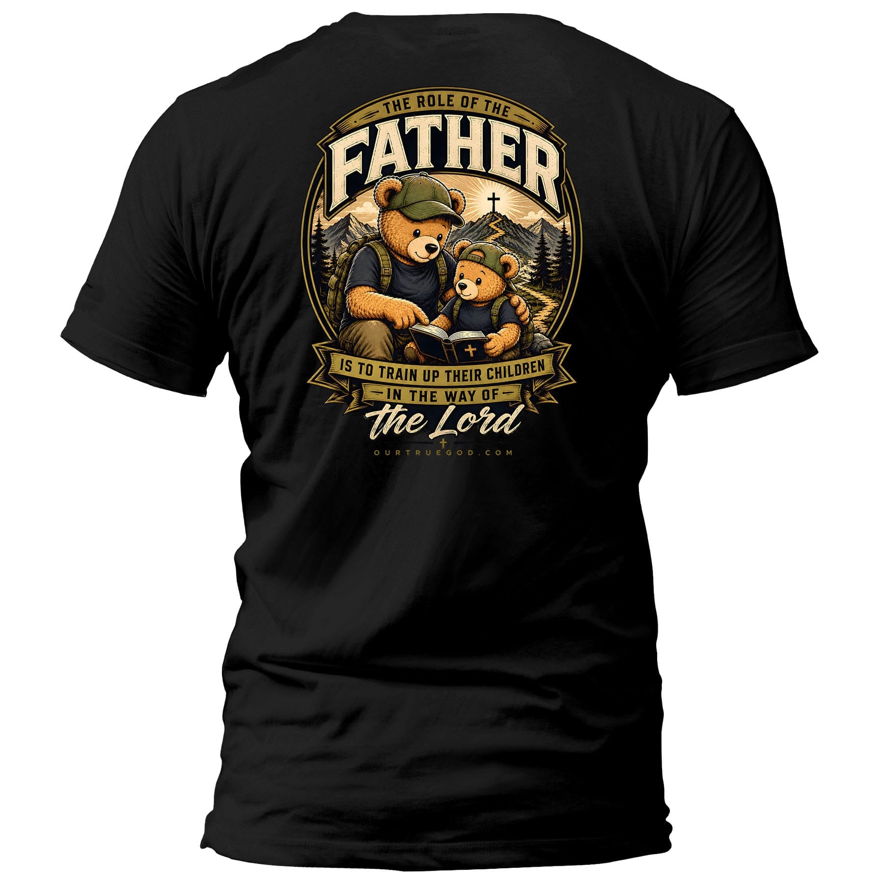 OurTrueGod Customs Apparel T-Shirt / Black / S The Role Of The Father T-Shirt (Back Print)
