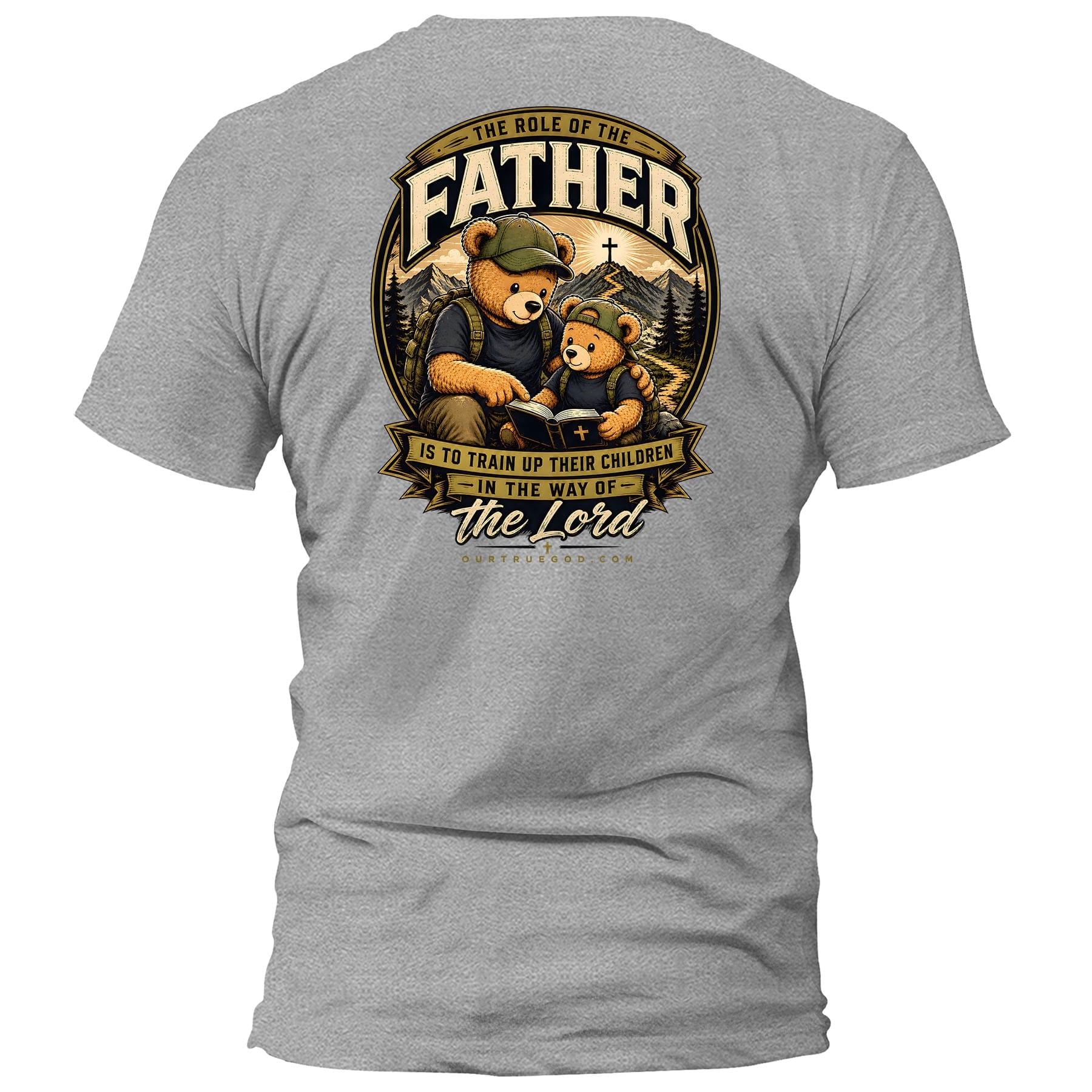 OurTrueGod Customs Apparel T-Shirt / Grey / S The Role Of The Father T-Shirt (Back Print)