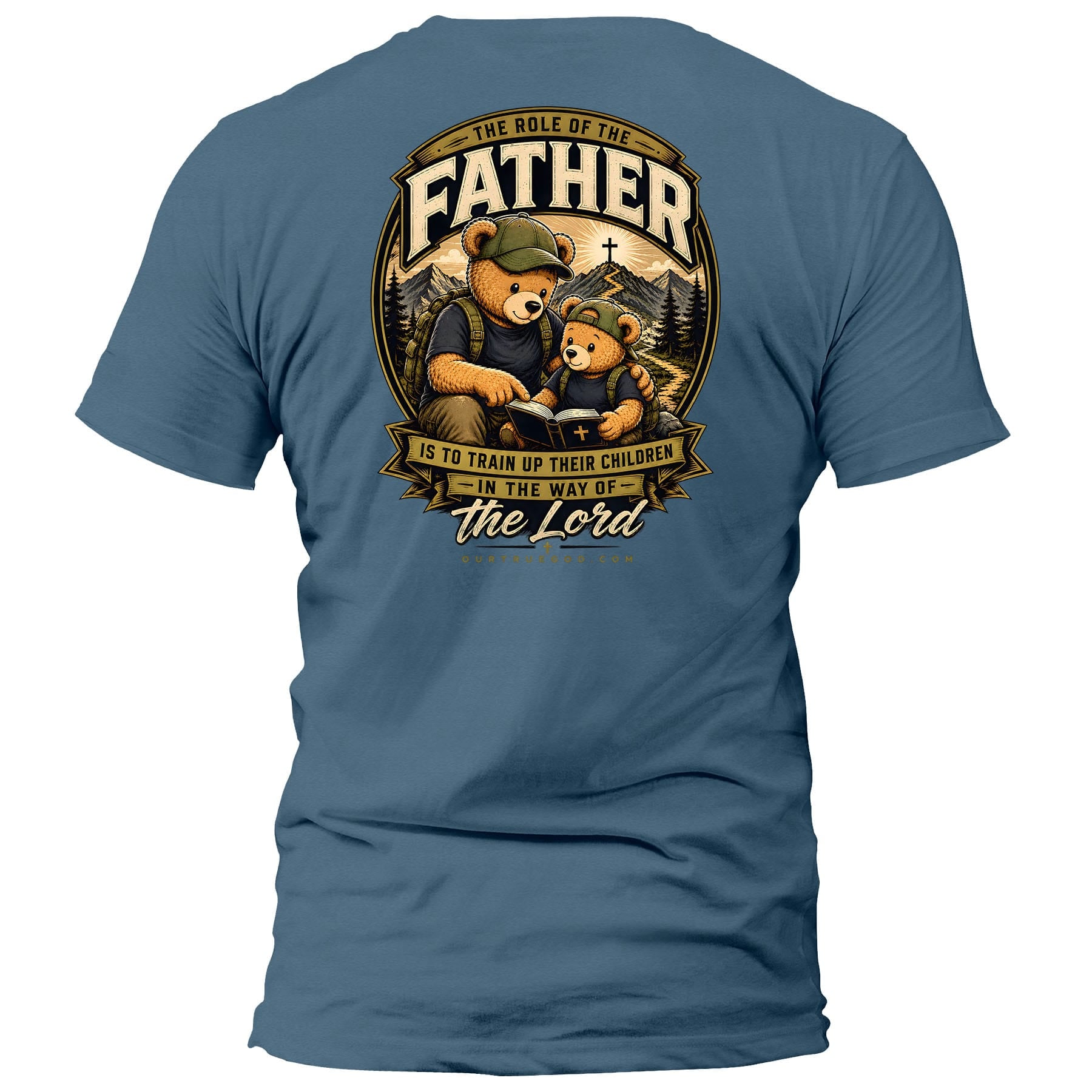 OurTrueGod Customs Apparel T-Shirt / Indigo Blue / S The Role Of The Father T-Shirt (Back Print)
