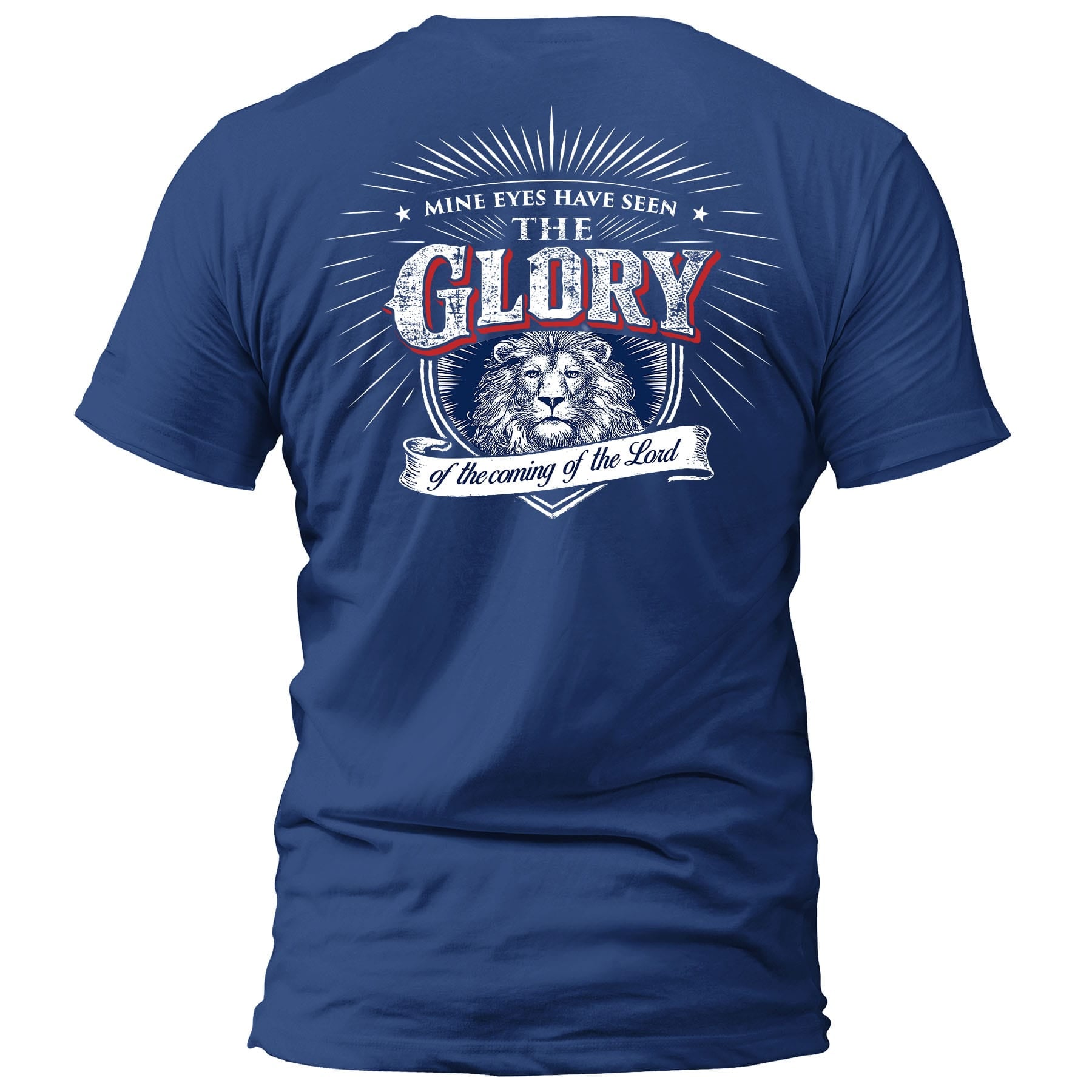 OurTrueGod Customs Apparel T-Shirt / Royal Blue / S Mine Eyes Have Seen The Glory T-Shirt